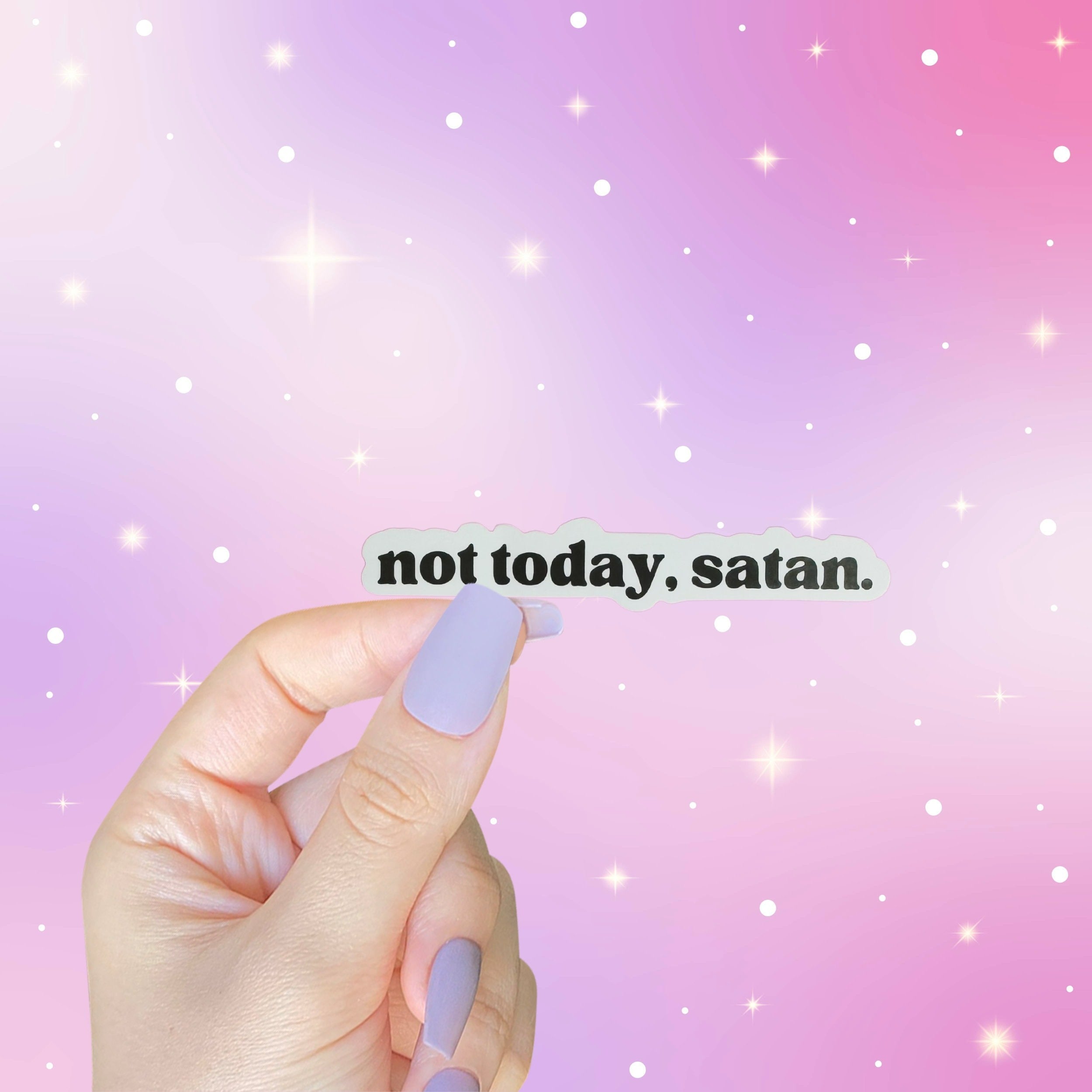 Not Today, Satan Sticker