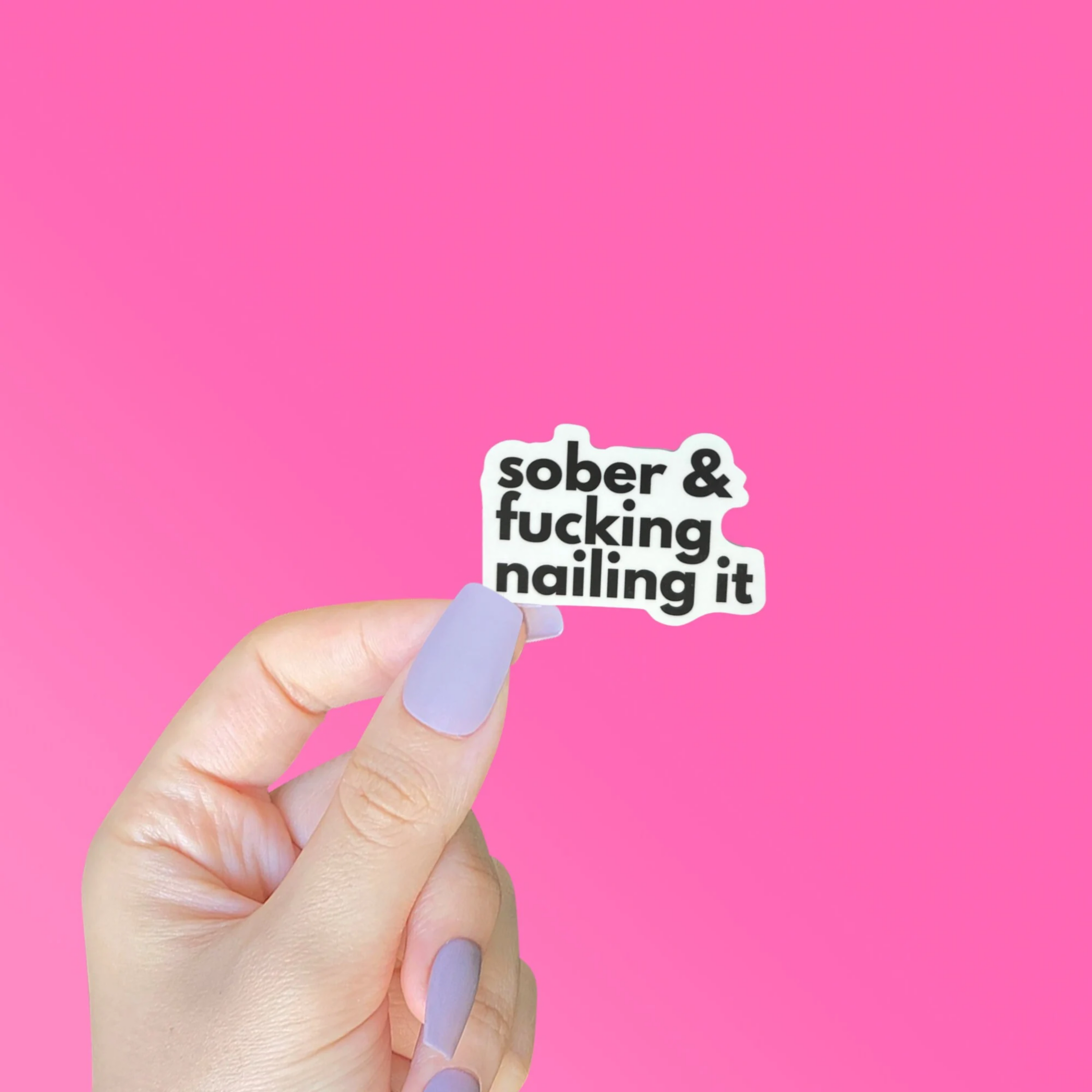 Sober & Nailing It Sticker