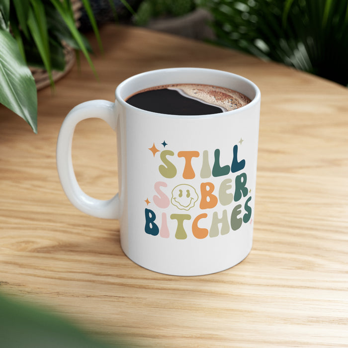 Still Sober Bitches Mug