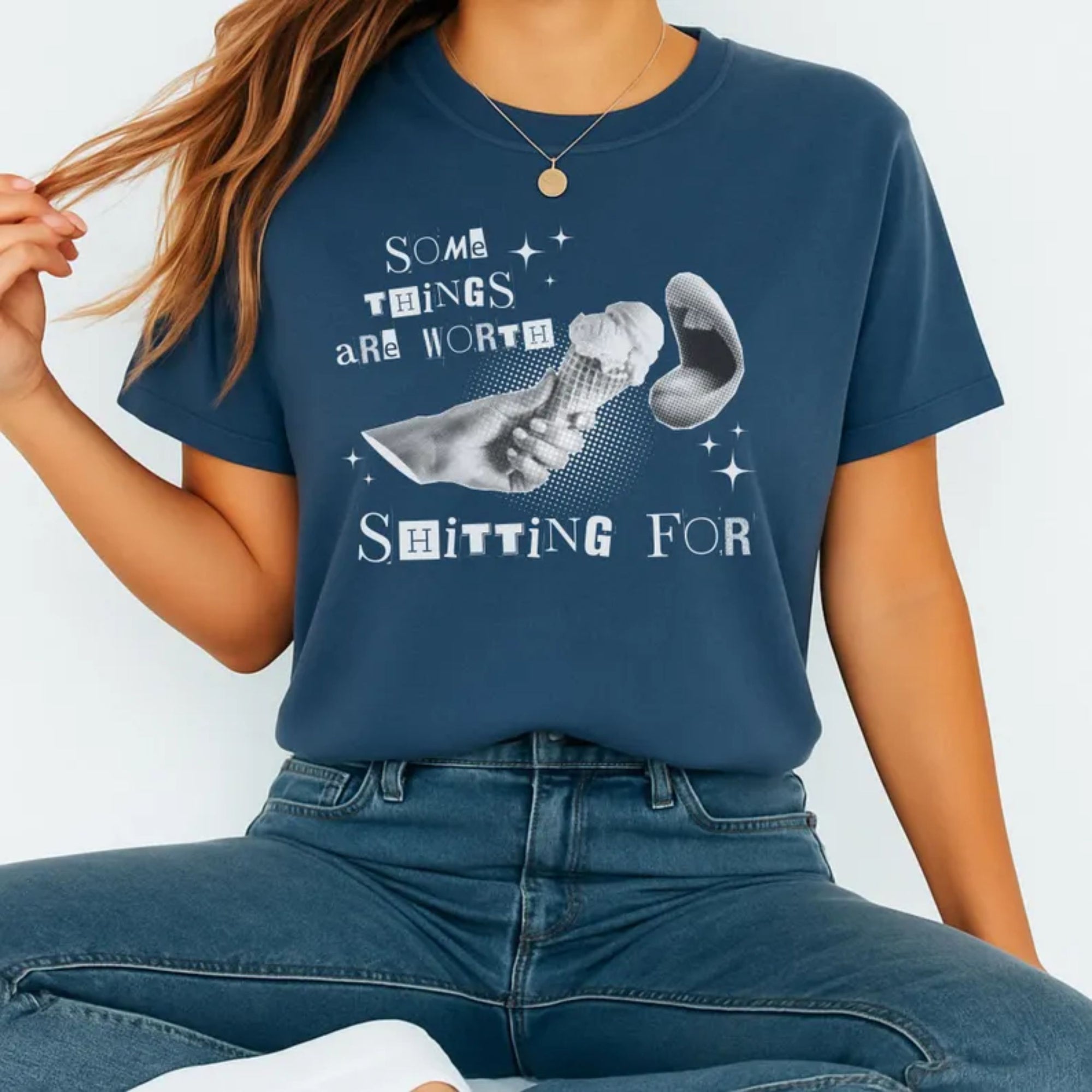 Some Things Are Worth Shitting For Shirt