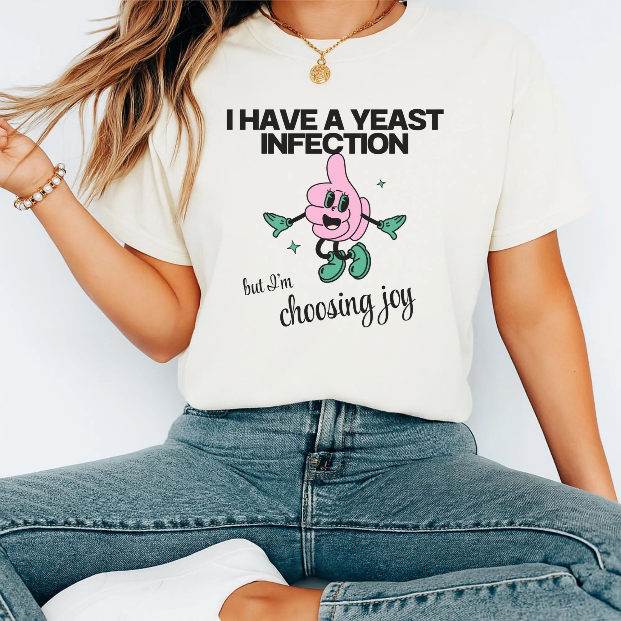 Yeast Infection but Choosing Joy Shirt