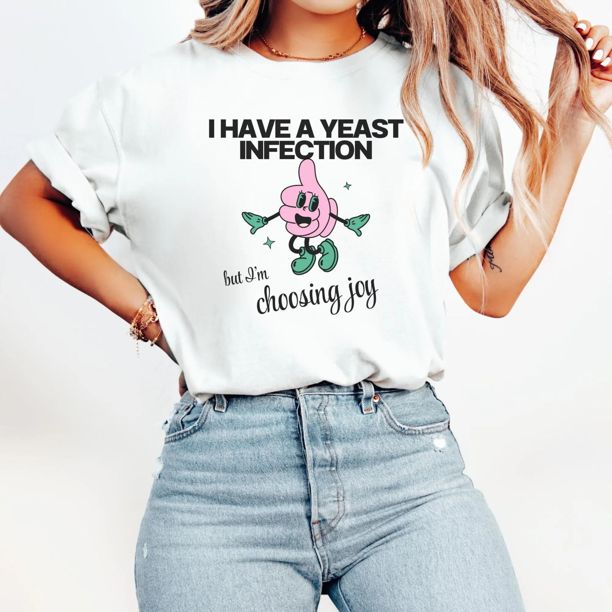 Yeast Infection but Choosing Joy Shirt