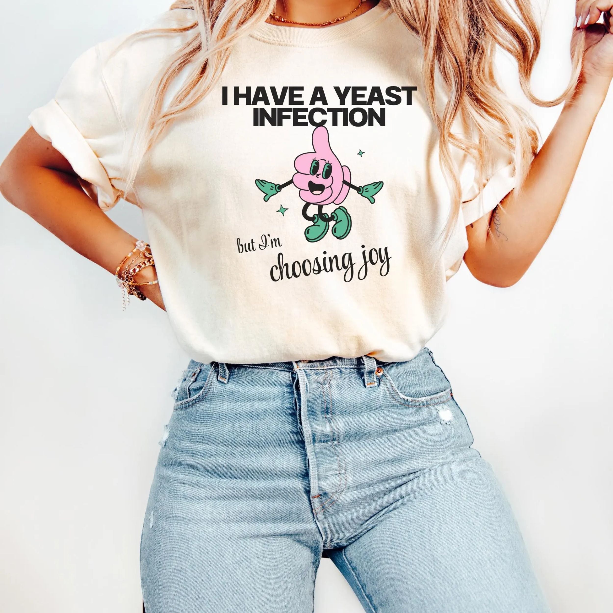 Yeast Infection but Choosing Joy Shirt