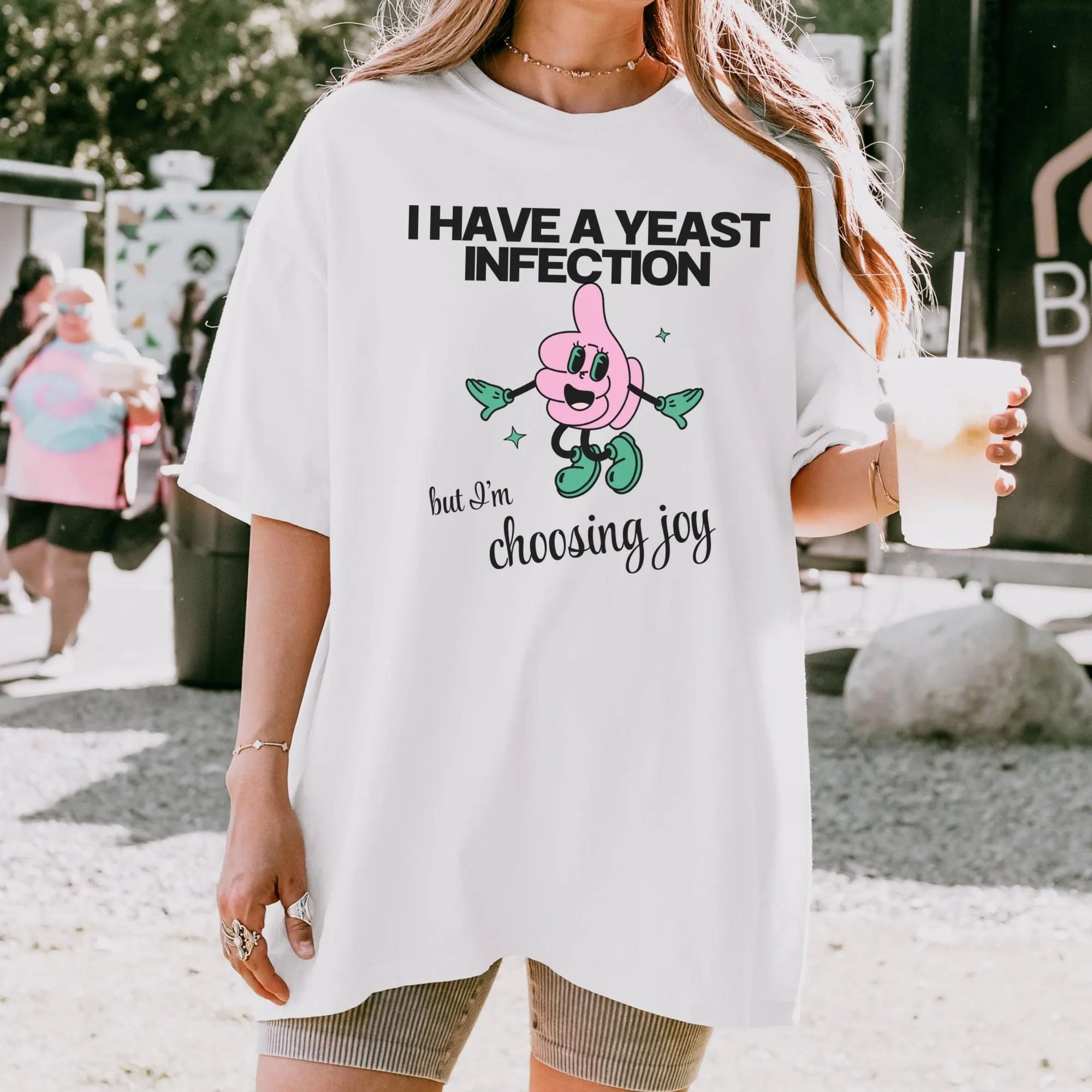 Yeast Infection but Choosing Joy Shirt