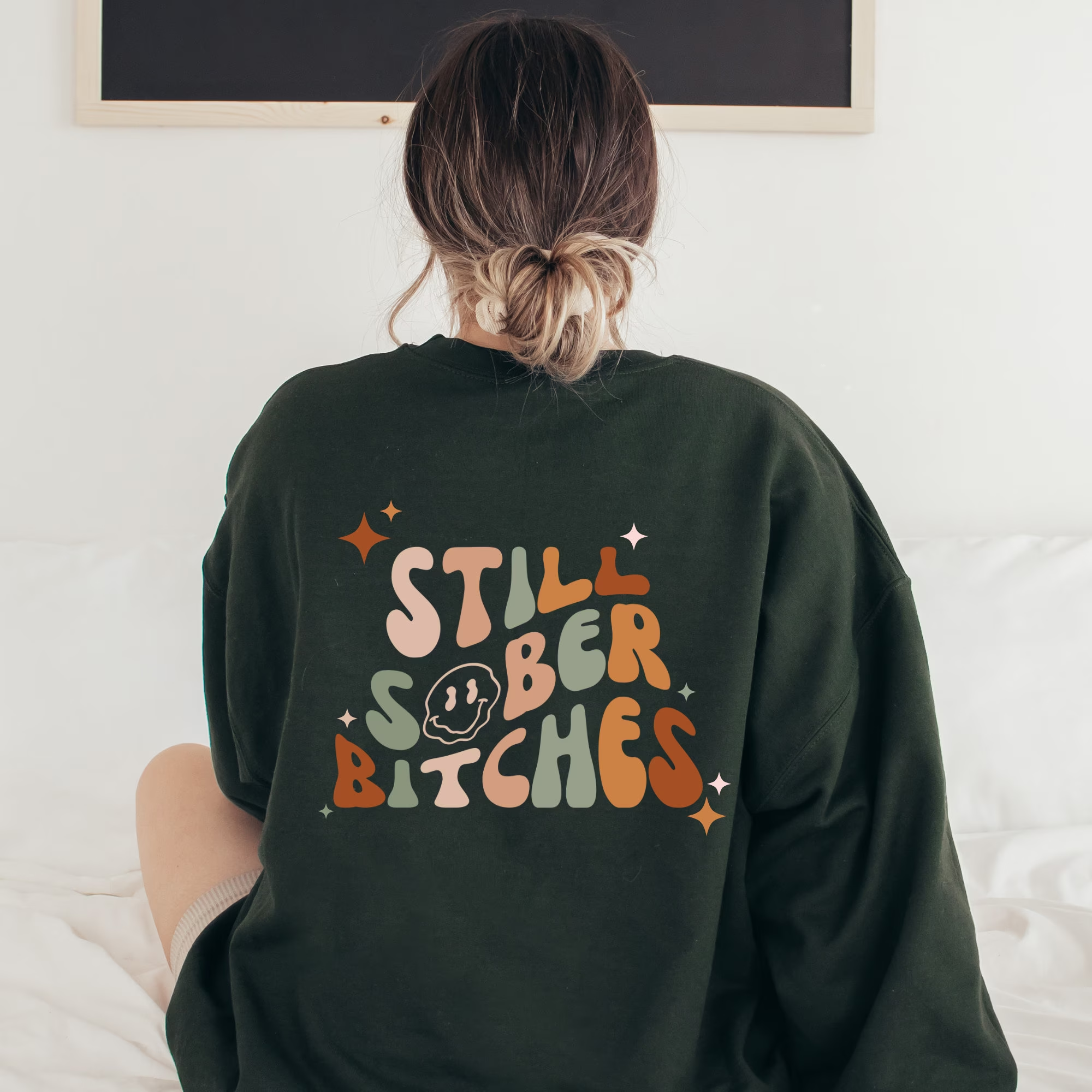 Still Sober Bitches Sweatshirt