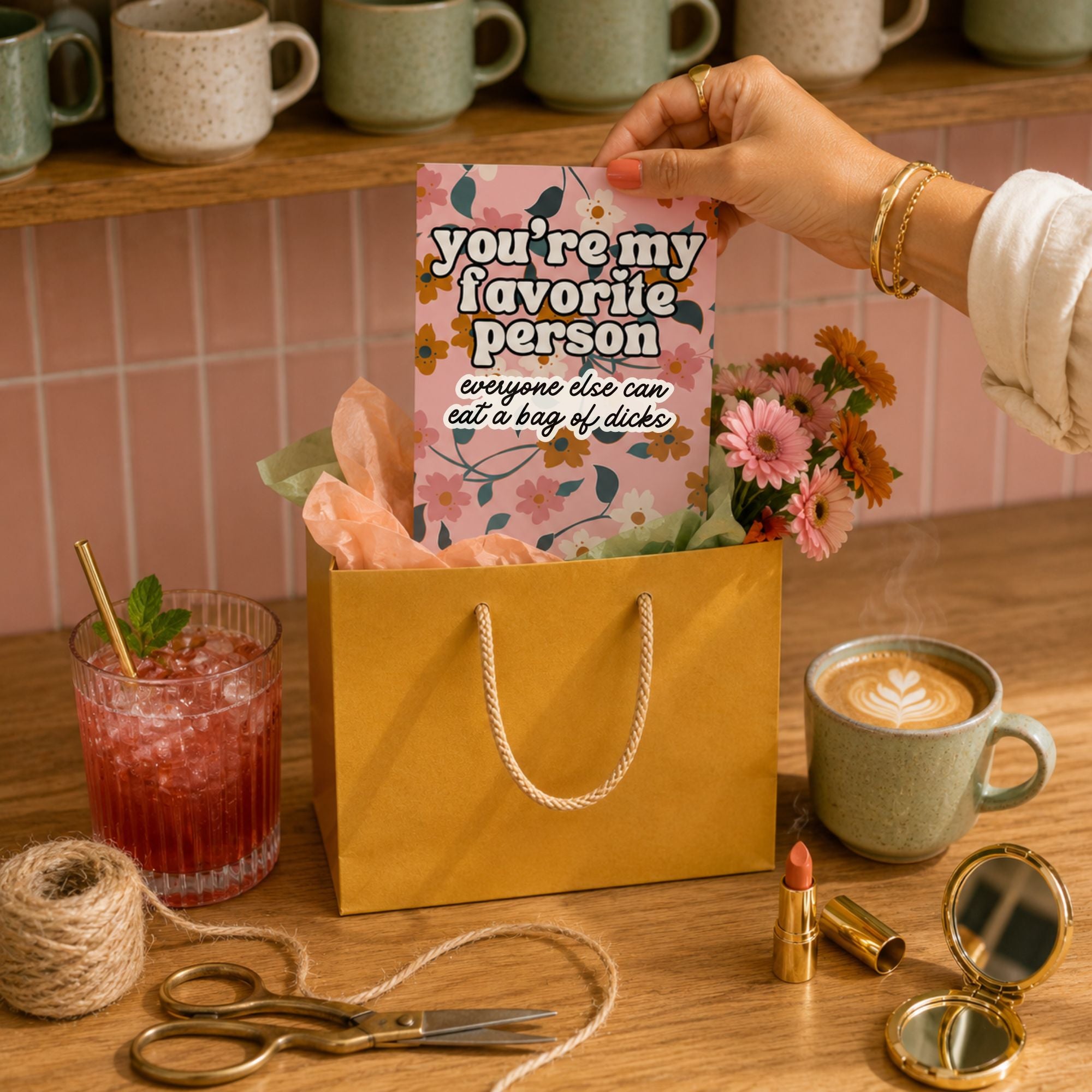 Funny Friendship Card — You're My Favorite Person Everyone Else Can Eat a Bag of Dicks A2 Card