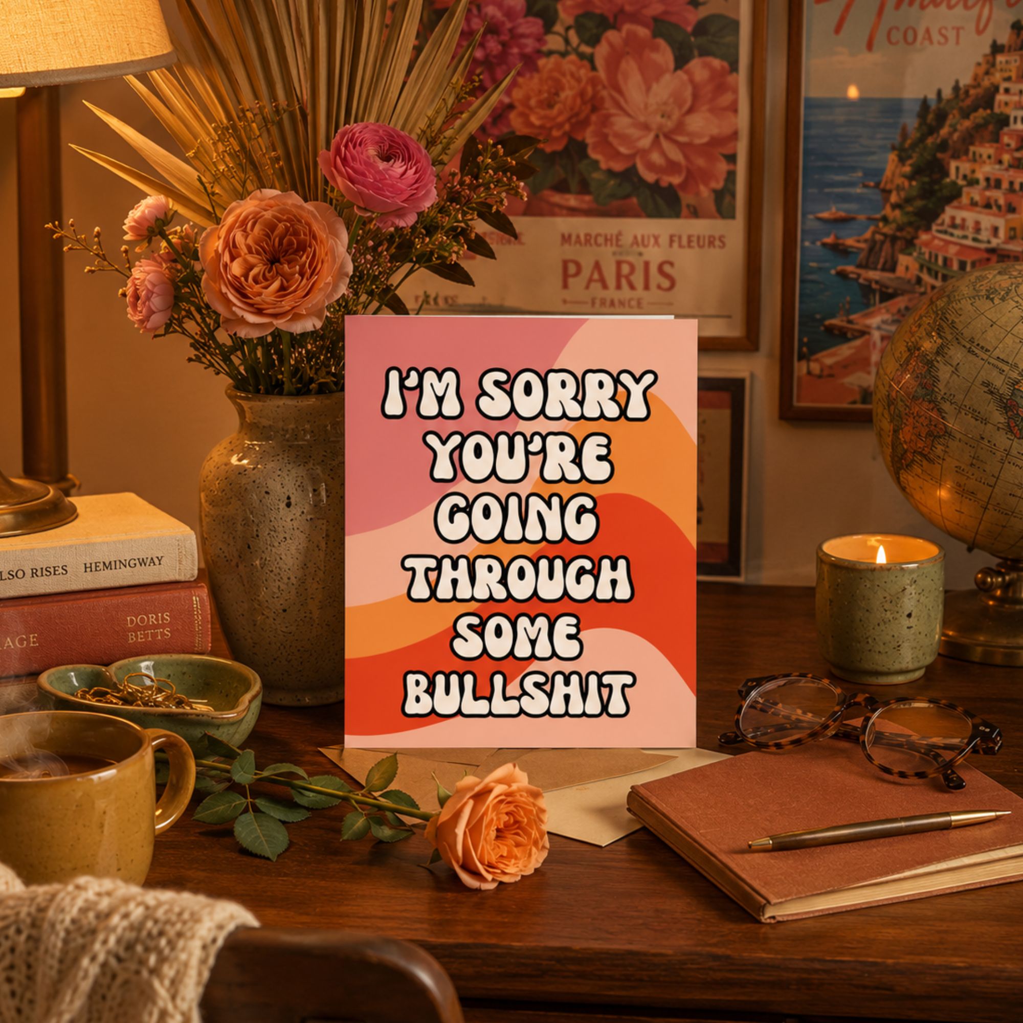 Funny Sympathy Card — I'm Sorry You're Going Through Some Bullshit A2 Card