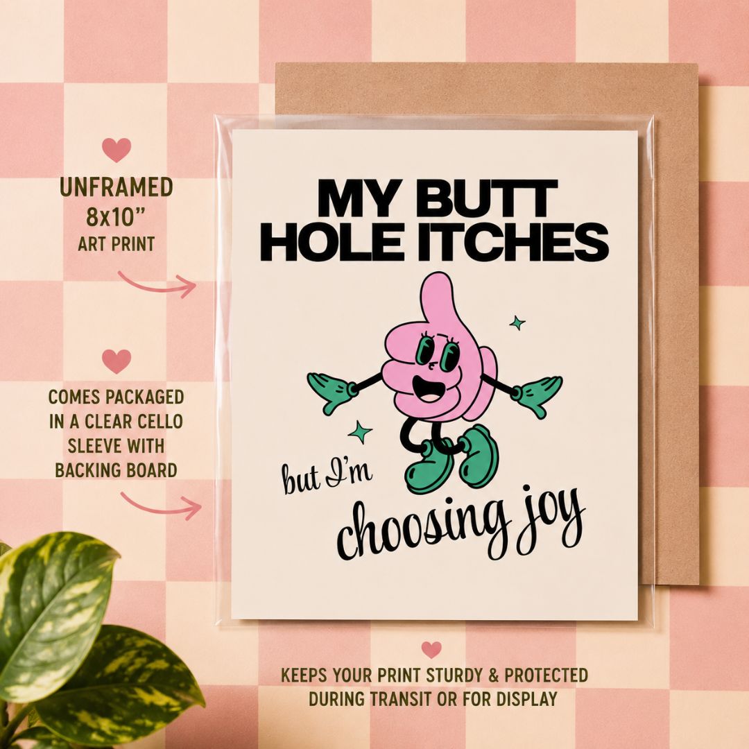 A framed art print featuring a pink cartoon butt character with green shoes and the text 'MY BUTT HOLE ITCHES but I'm choosing joy,' shown with a kraft envelope and product callouts on a pink checkered background.