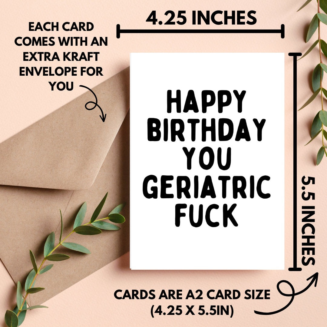 Happy Birthday You Geriatric Fuck