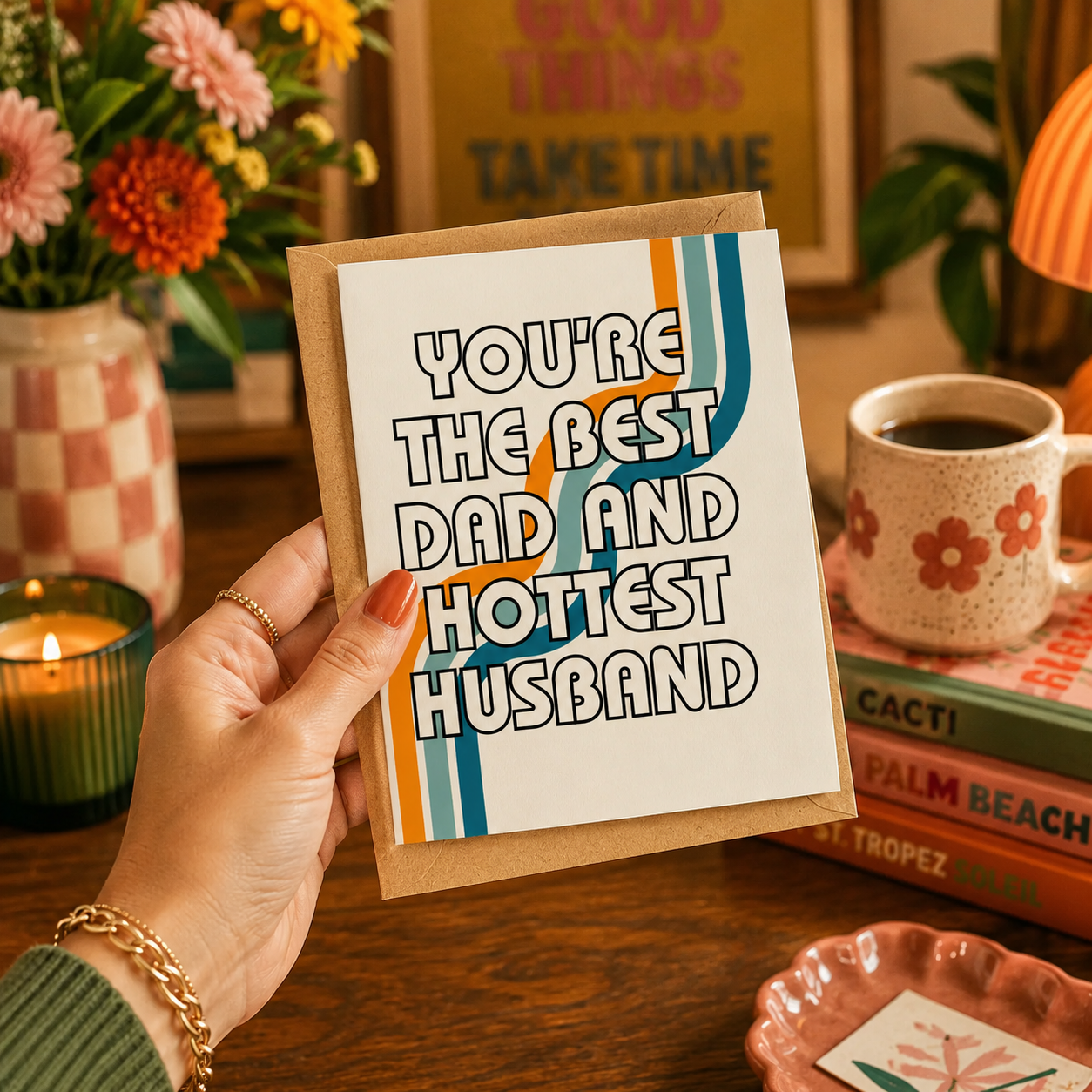 Funny Father's Day Card from Wife — You're The Best Dad and Hottest Husband A2 Card