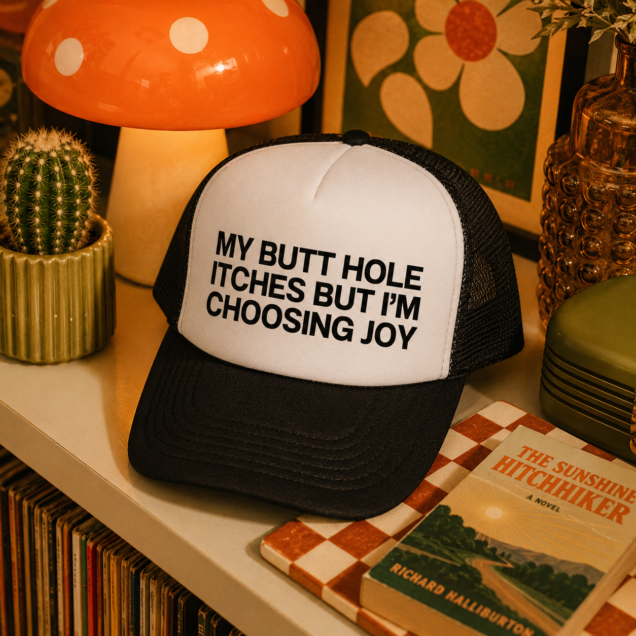 Funny Trucker Hat — My Butt Hole Itches But I'm Choosing Joy Otto Hat