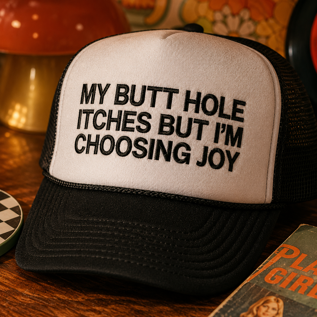 Funny Trucker Hat — My Butt Hole Itches But I'm Choosing Joy Otto Hat