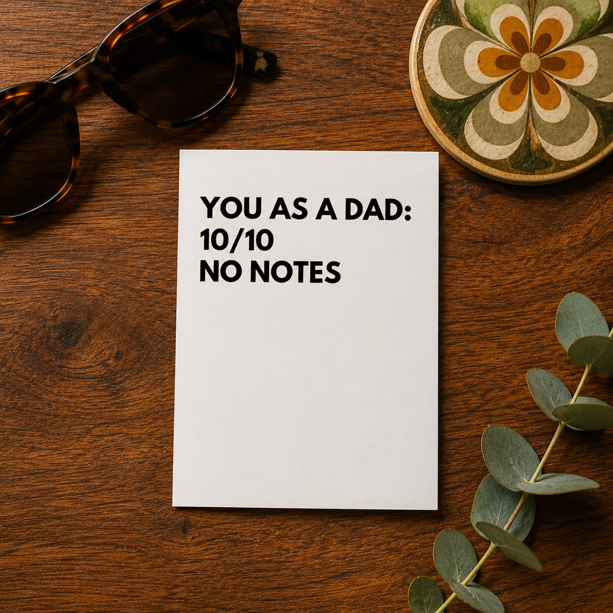 Funny Father's Day Card for Dad — You As A Dad 10/10 No Notes A2 Card