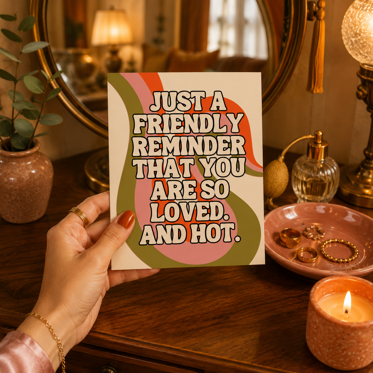 Funny Encouragement Card — Friendly Reminder You're Hot A2 Card