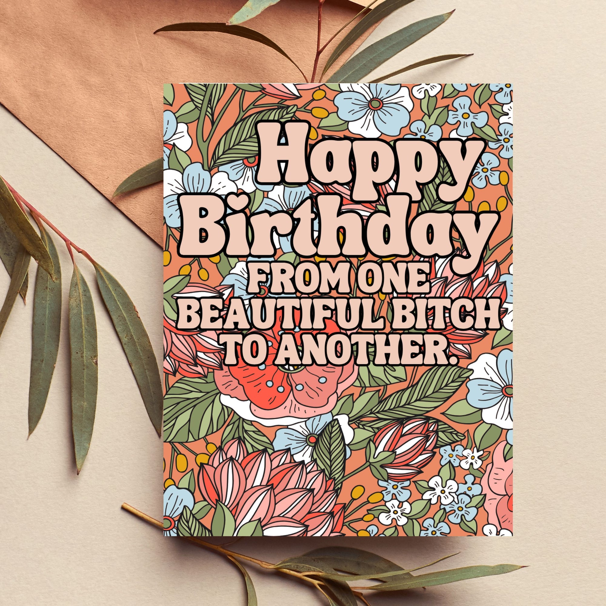 Beautiful Bitch Birthday Card