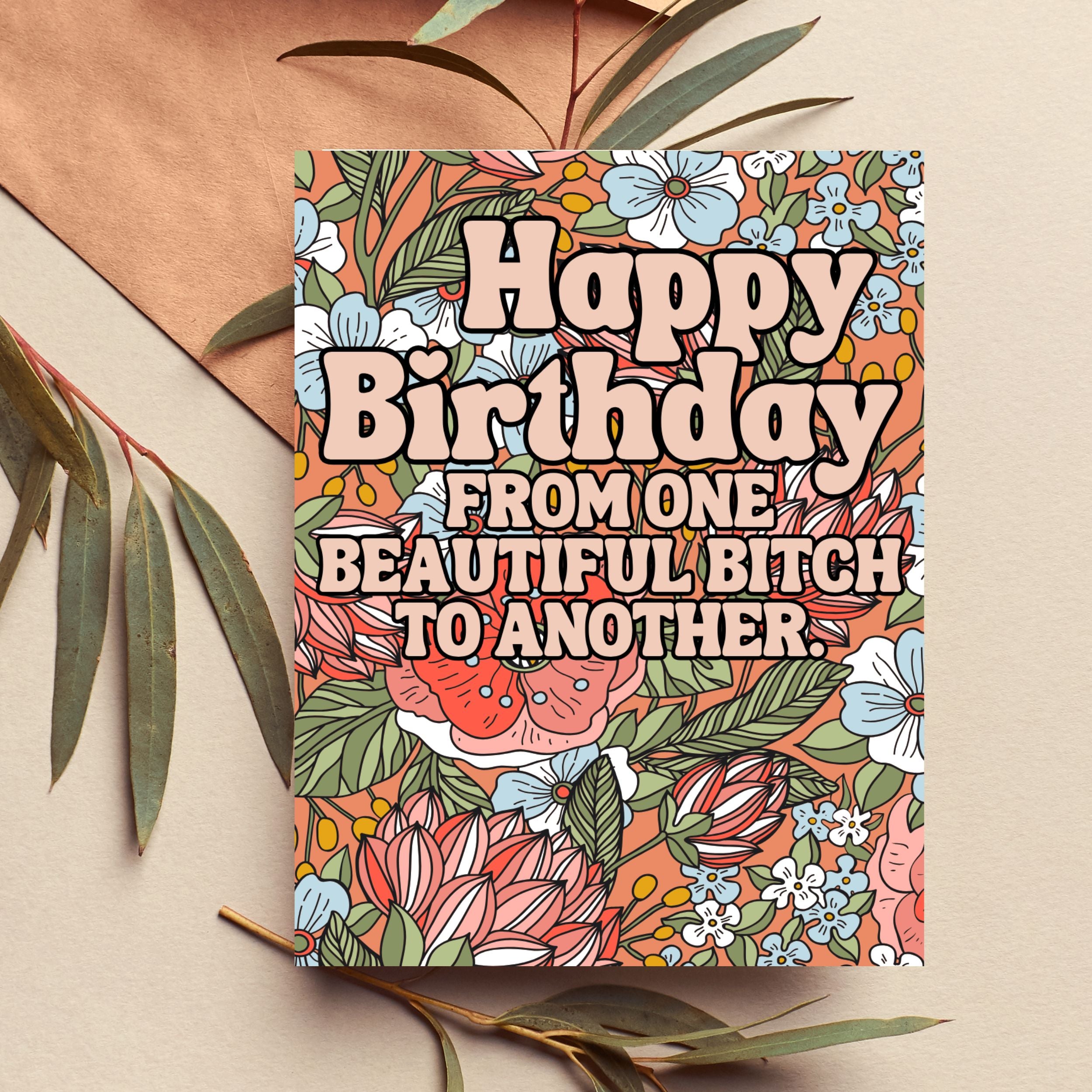 Beautiful Bitch Birthday Card