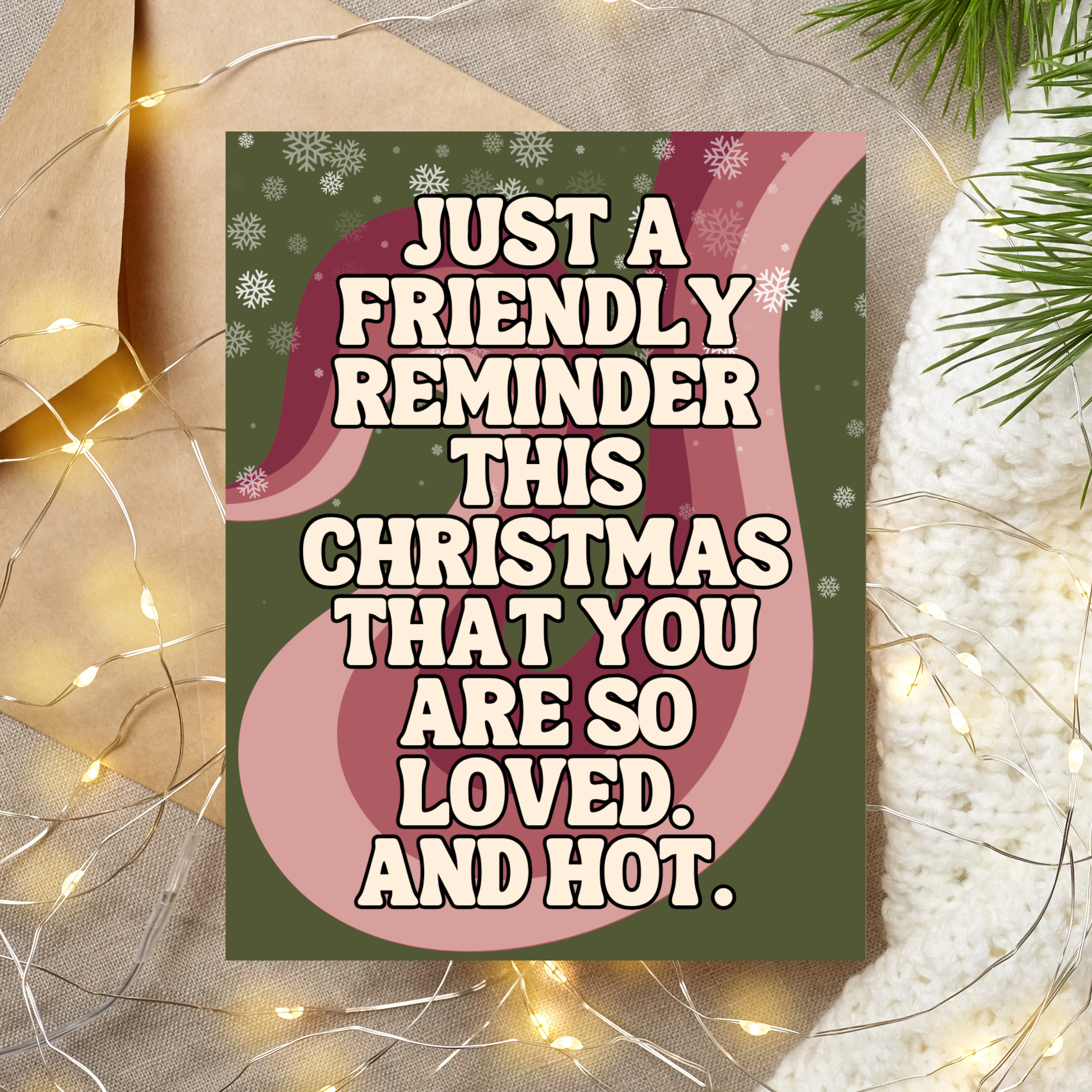 Funny Christmas Card: You Are So Loved And Hot A2 Card