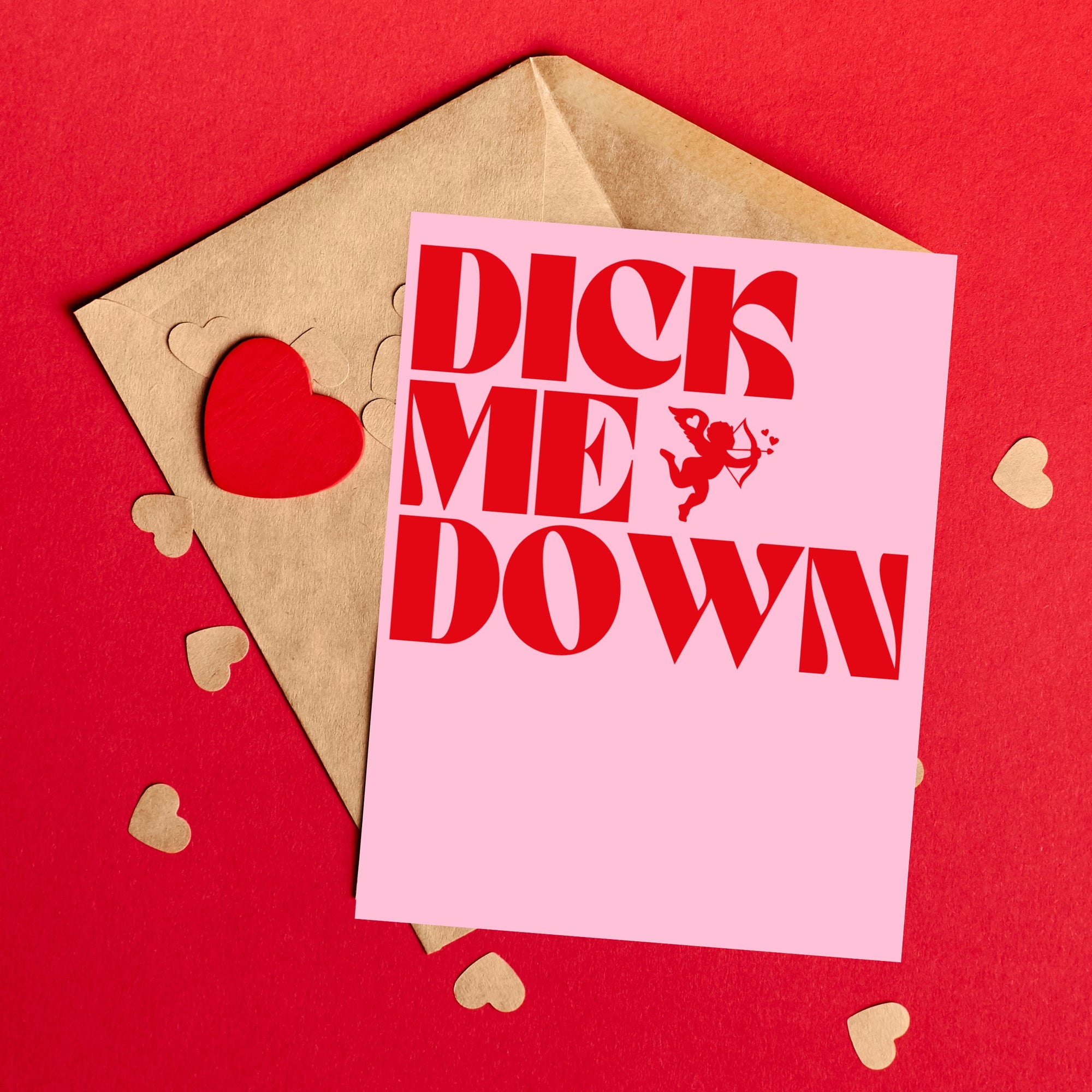 Dick Me Down Card