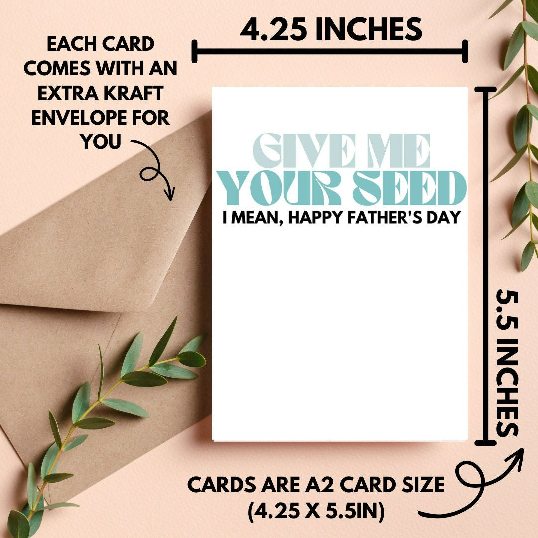 Give Me Your Seed I Mean, Happy Father's Day Card
