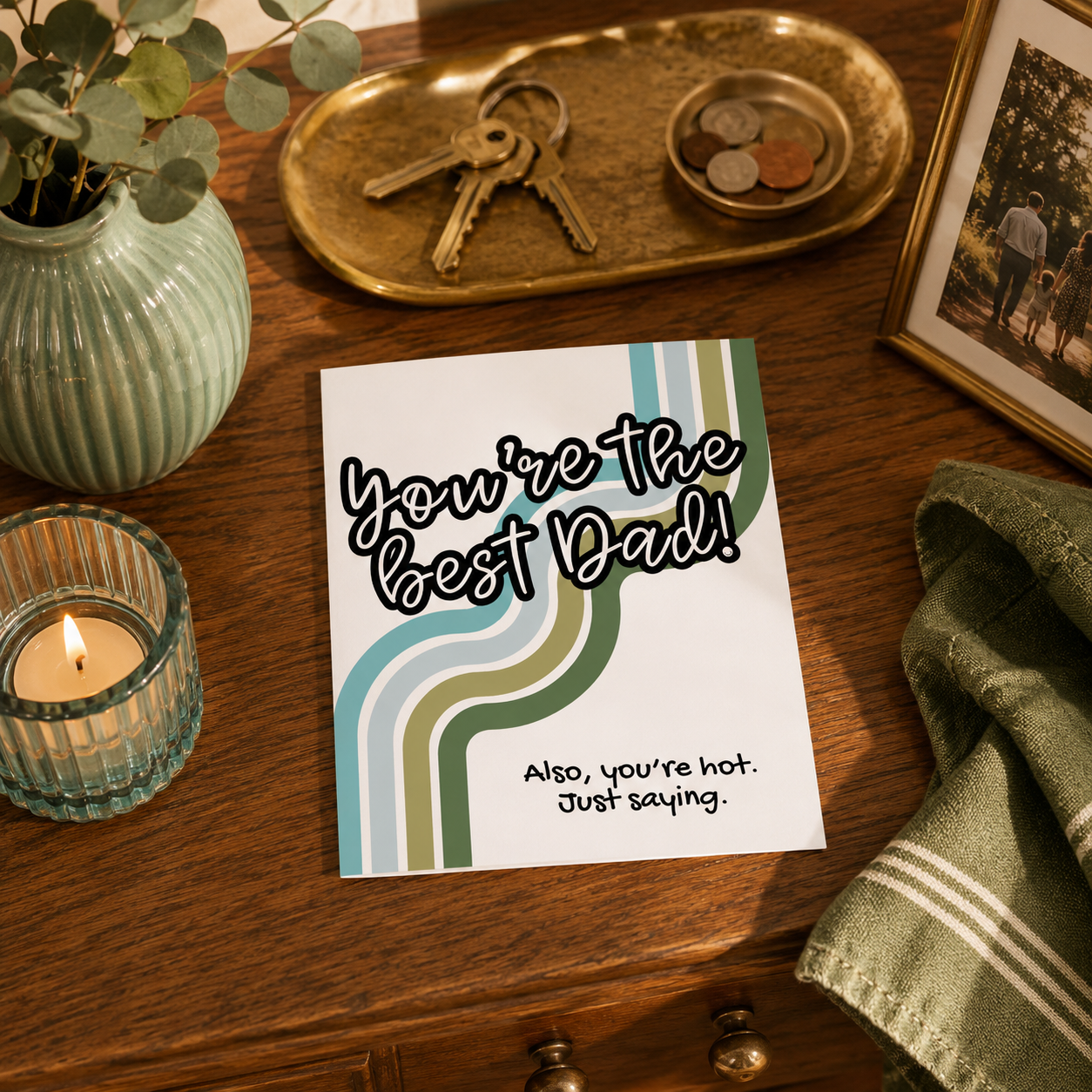 Funny Father's Day Card from Wife or Girlfriend — You're Hot A2 Card