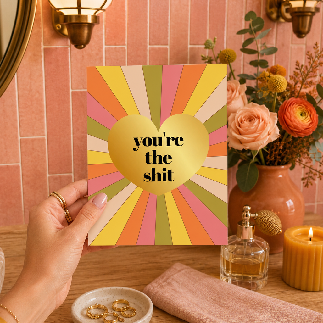 Funny Friendship Card — You're the Shit A2 Card