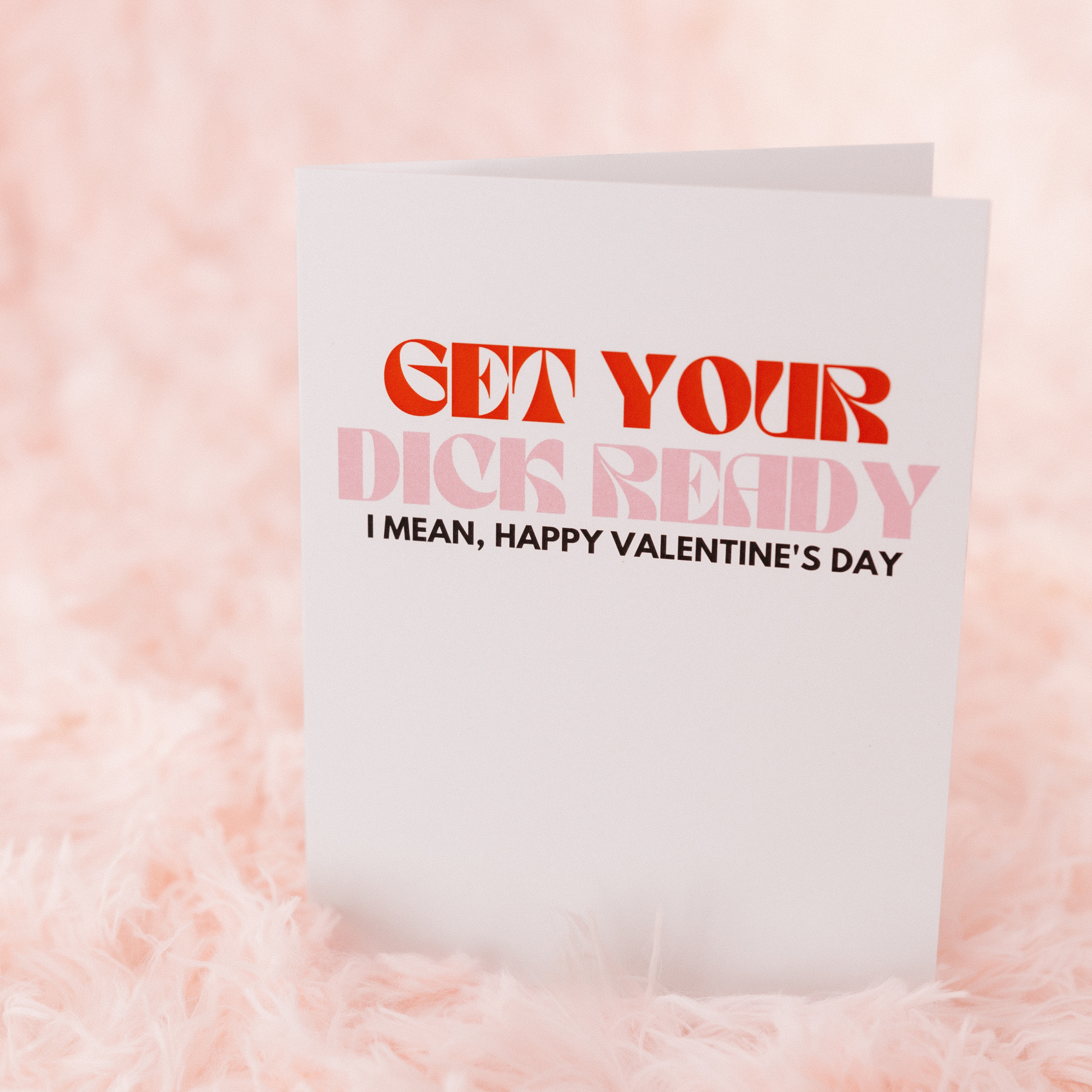 Get Your Dick Ready Valentine's Day Card