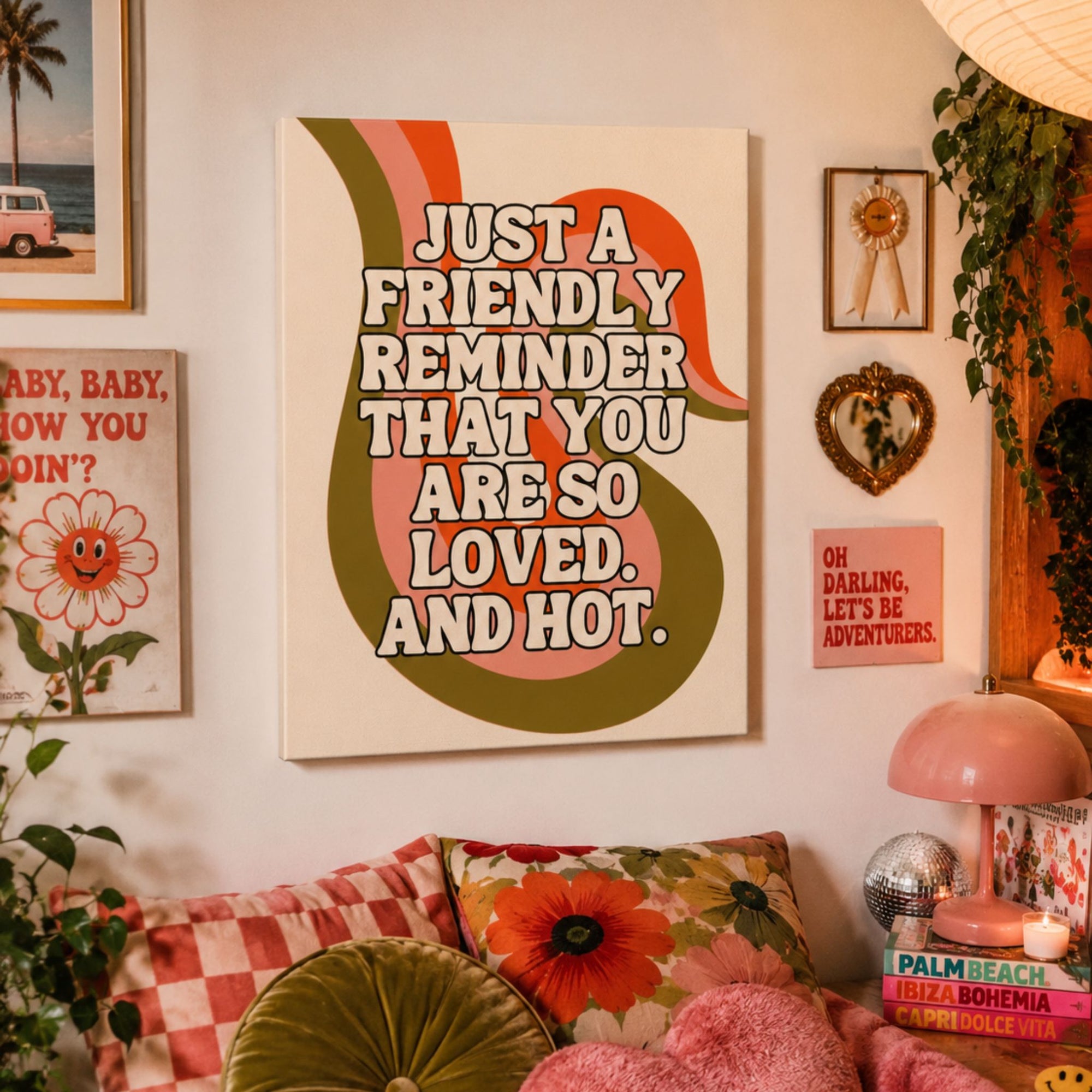 "Just a Friendly Reminder That You Are So Loved, And Hot" Retro Canvas Wall Art