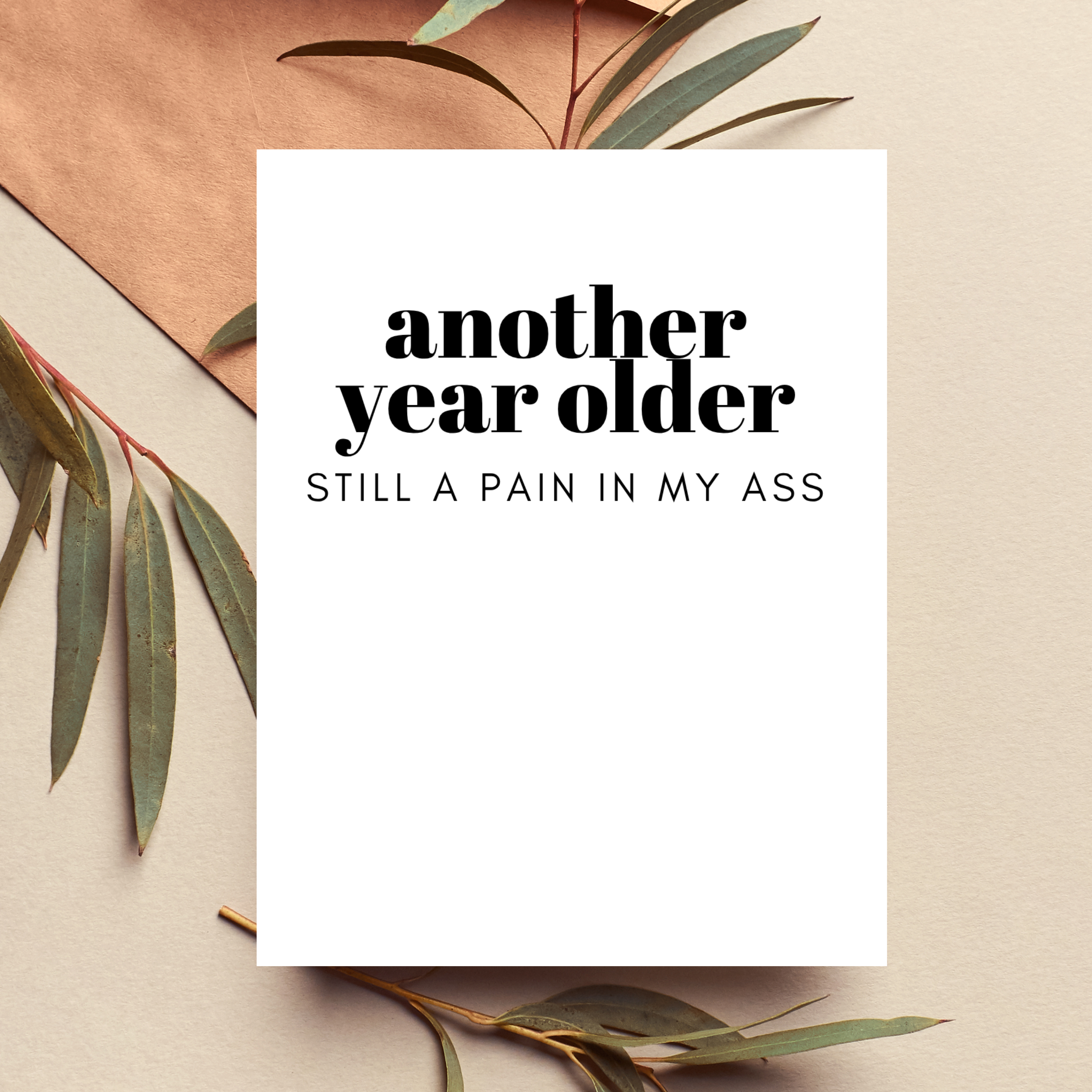 Another Year Older Still a Pain in My Ass Card