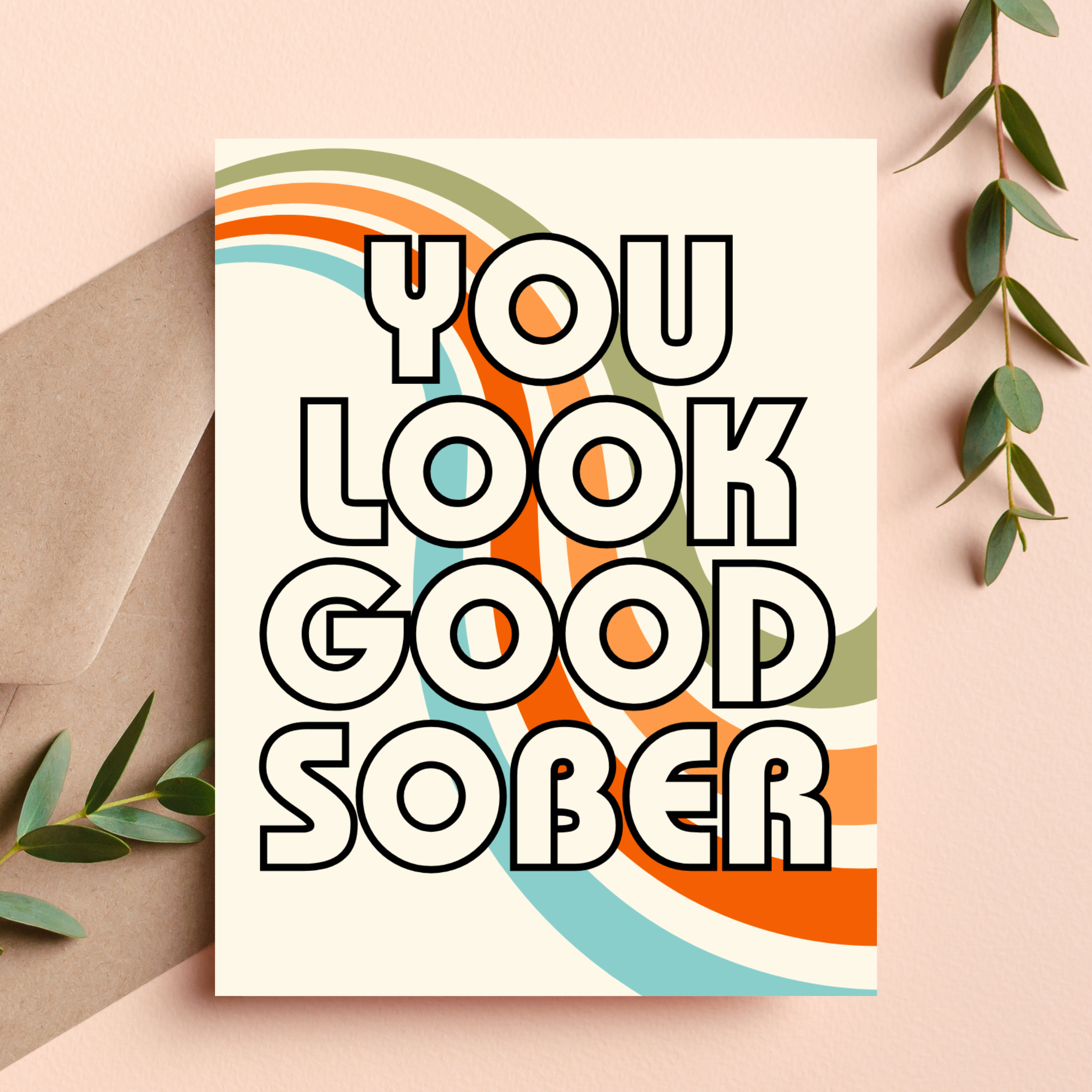 You Look Good Sober Card
