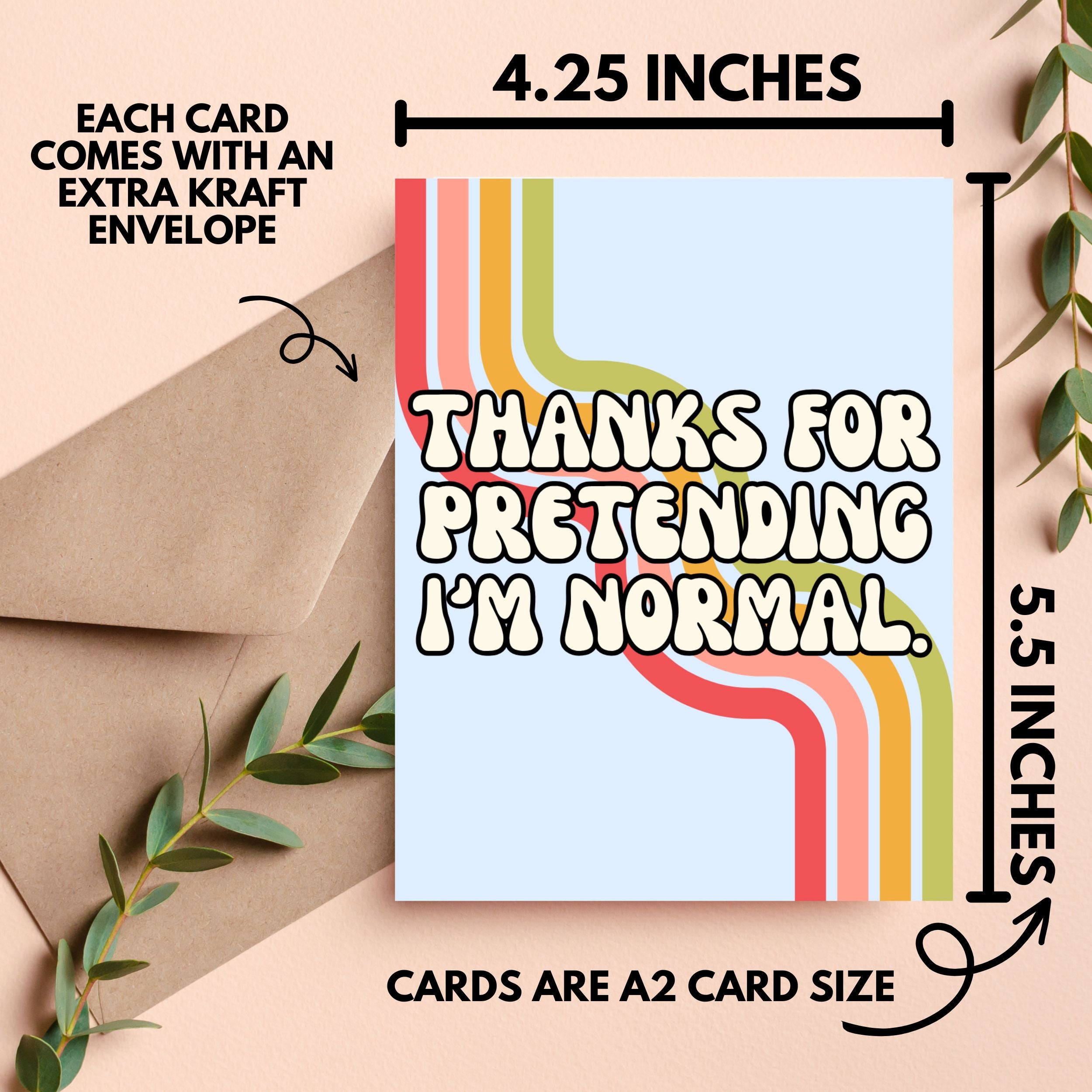 Thanks for Pretending I'm Normal Friendship Card