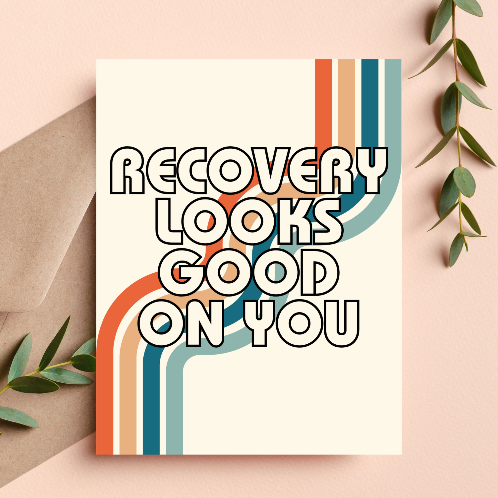 Recovery Looks Good on You Card