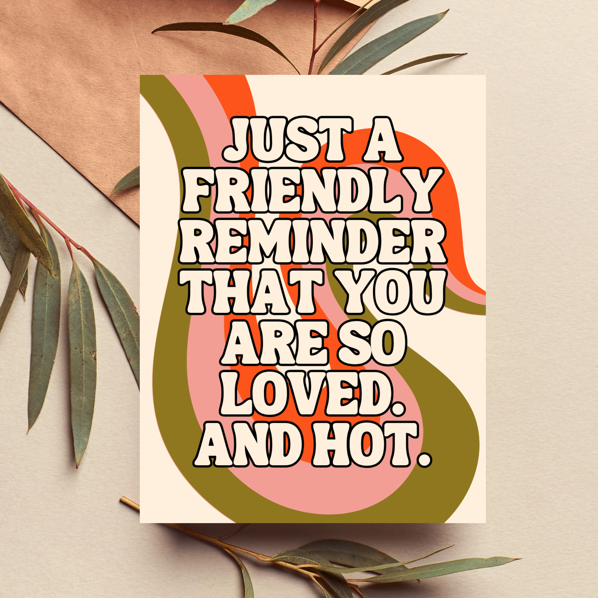 Friendly Reminder You're Hot Card