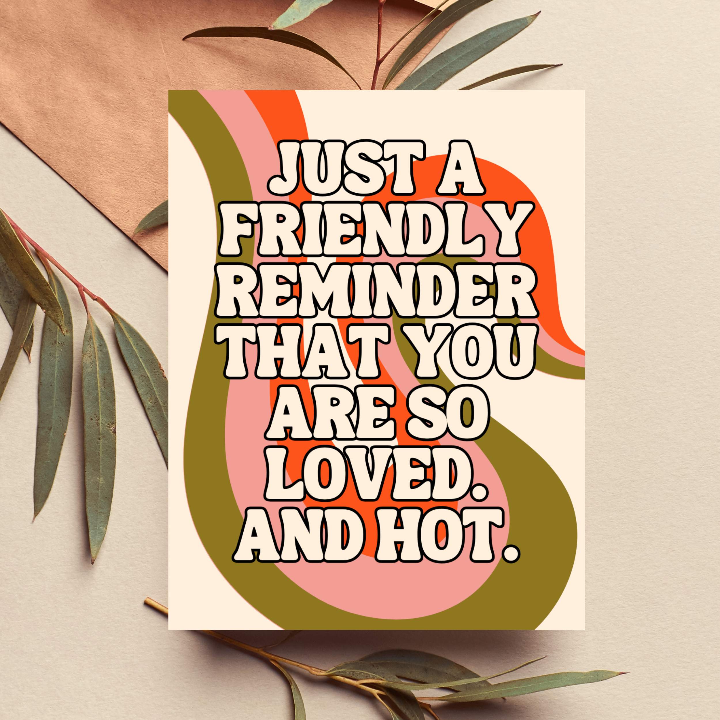 Friendly Reminder You're Hot Card