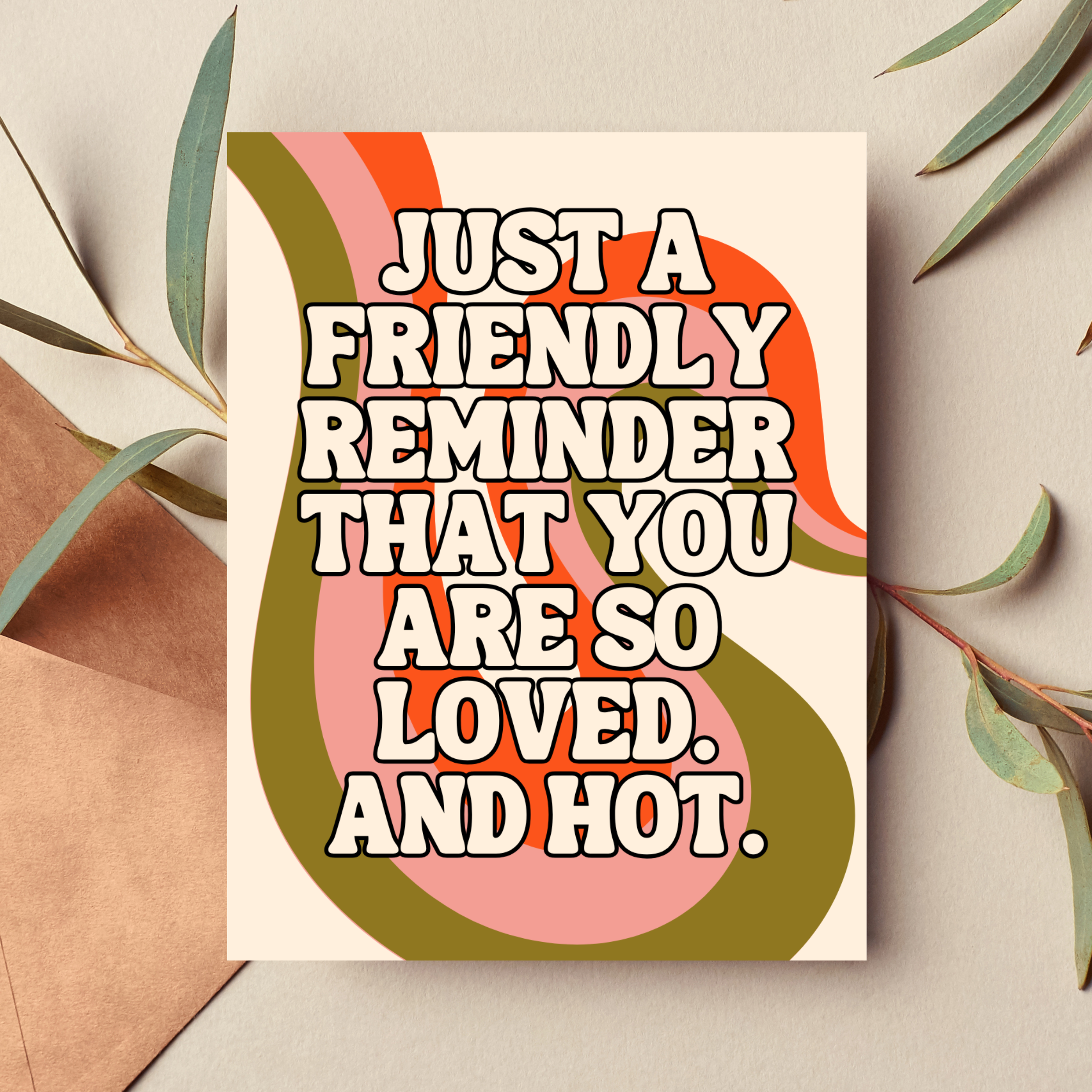 Friendly Reminder You're Hot Card