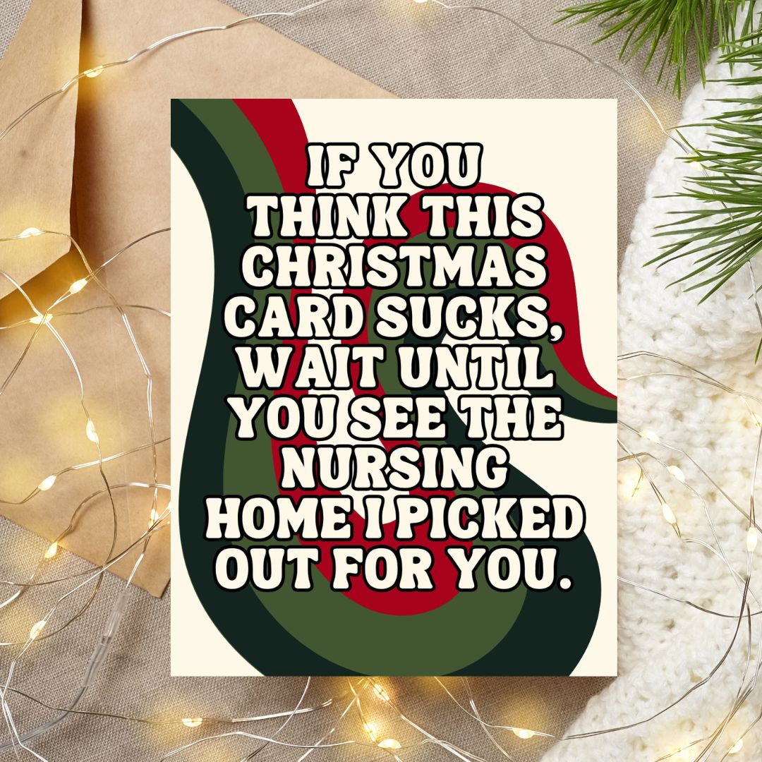 Wait Until You See the Nursing Home Funny Christmas Card