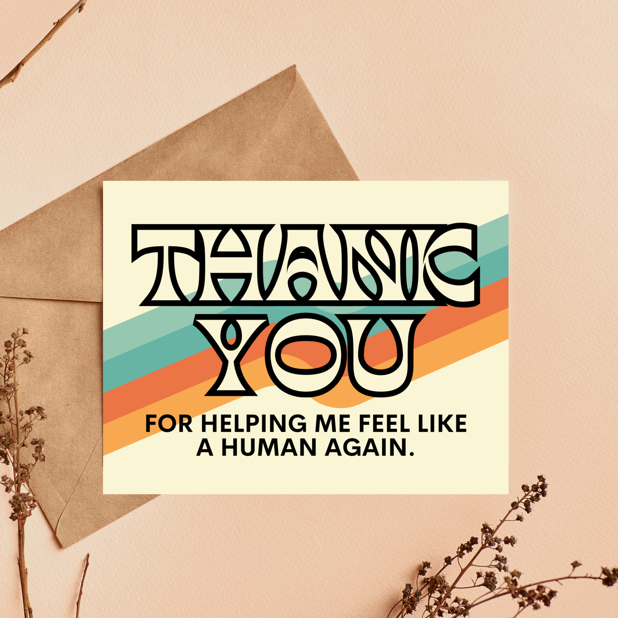 Thanks for Helping Me Feel Human