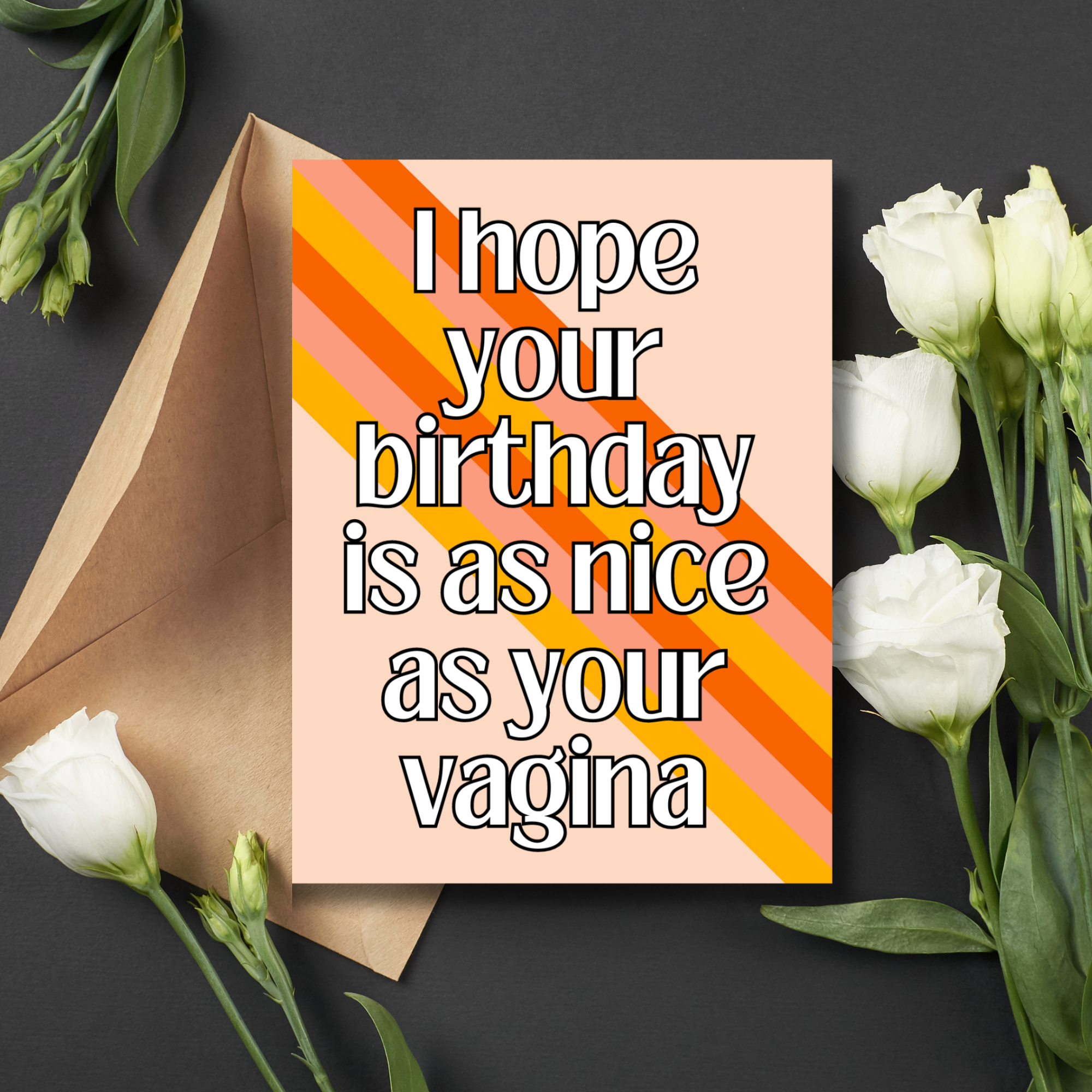 Hope Your Birthday is as Nice as Your Vagina