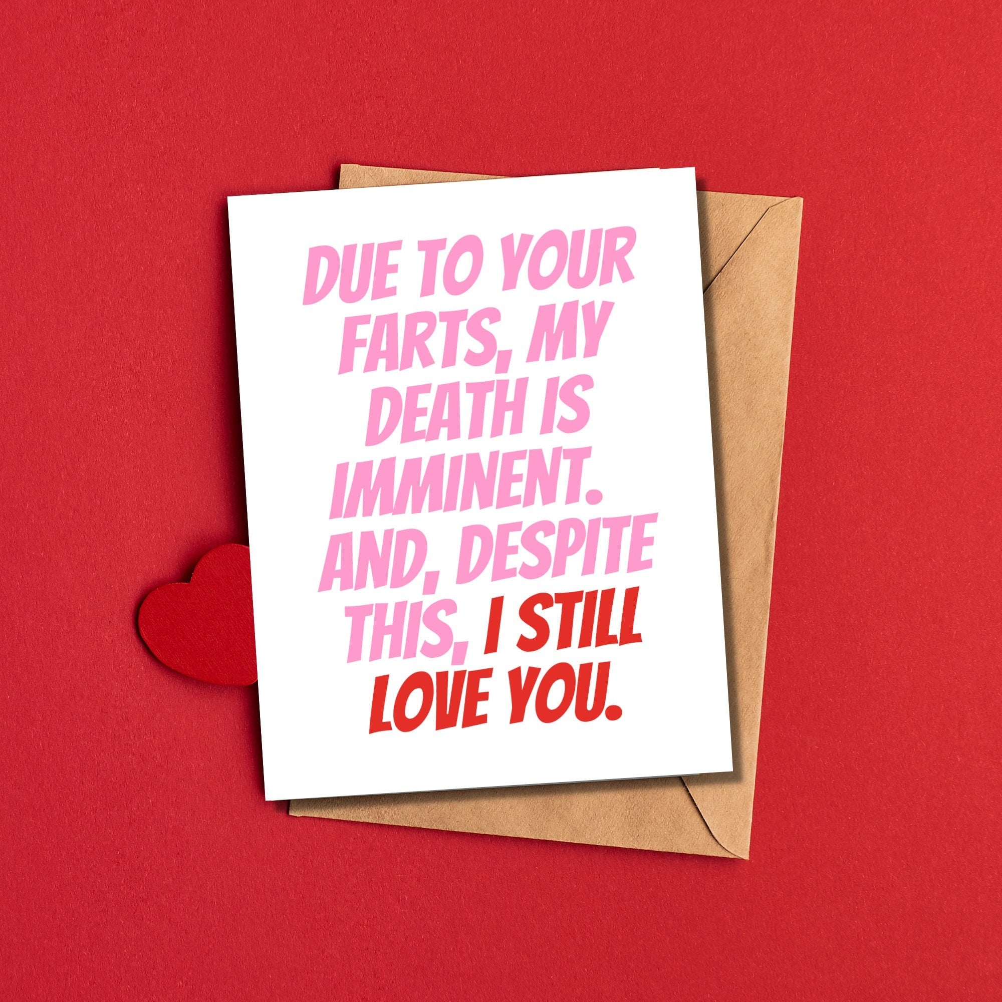 Due To Your Farts, My Death Is Imminent And, Despite This, I Still Love You Card