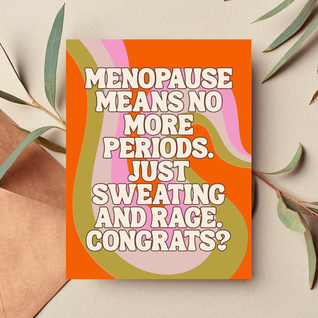 Menopause Means No More Periods Funny Menopause Card
