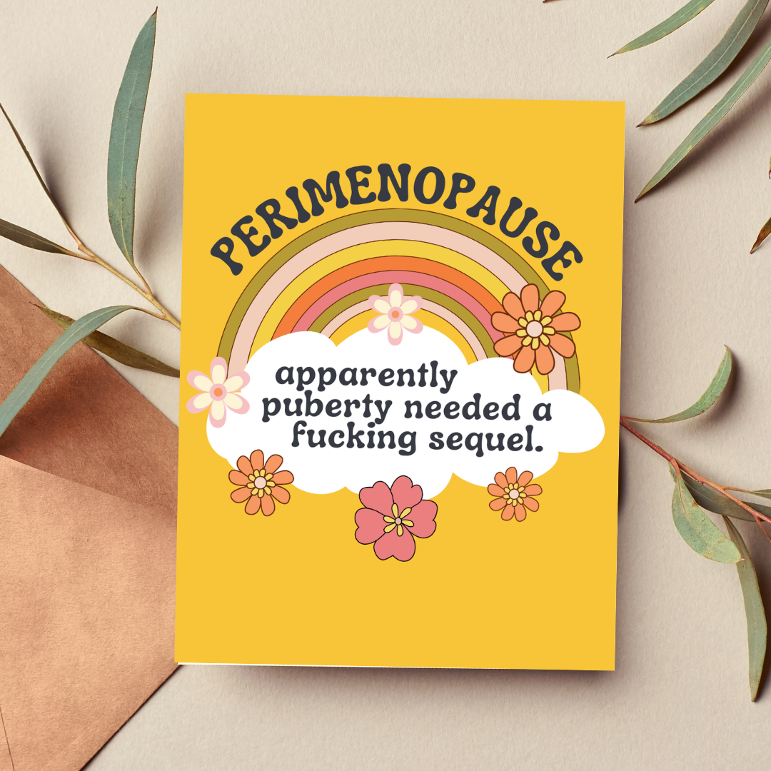 Perimenopause Puberty Sequel Funny Midlife Greeting Card