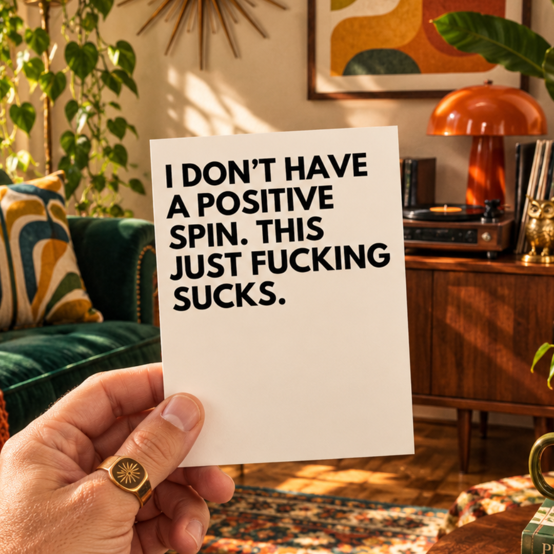 I Don't Have a Positive Spin Honest Sympathy Card
