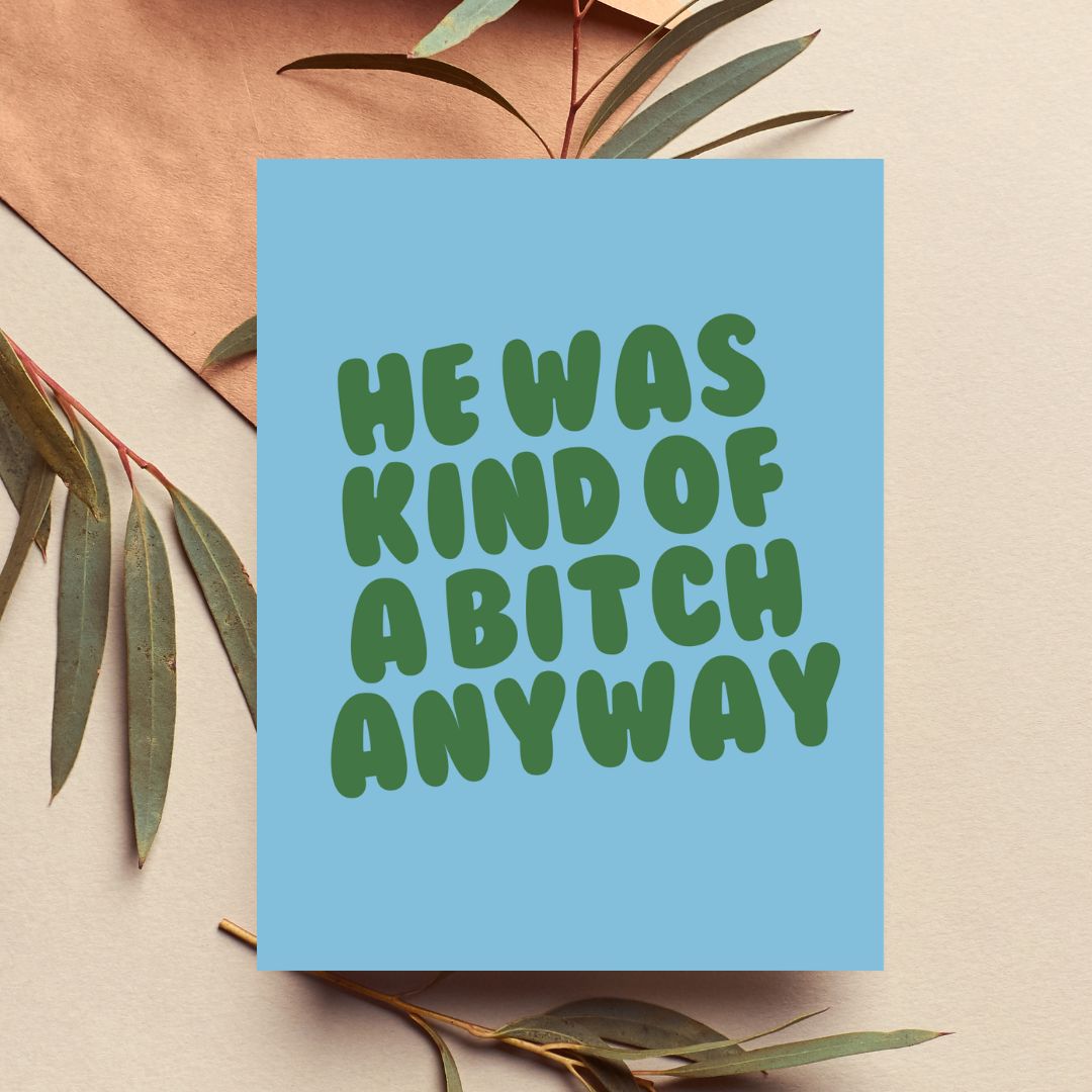 He Was Kind of Awful Anyway Breakup and Divorce Card