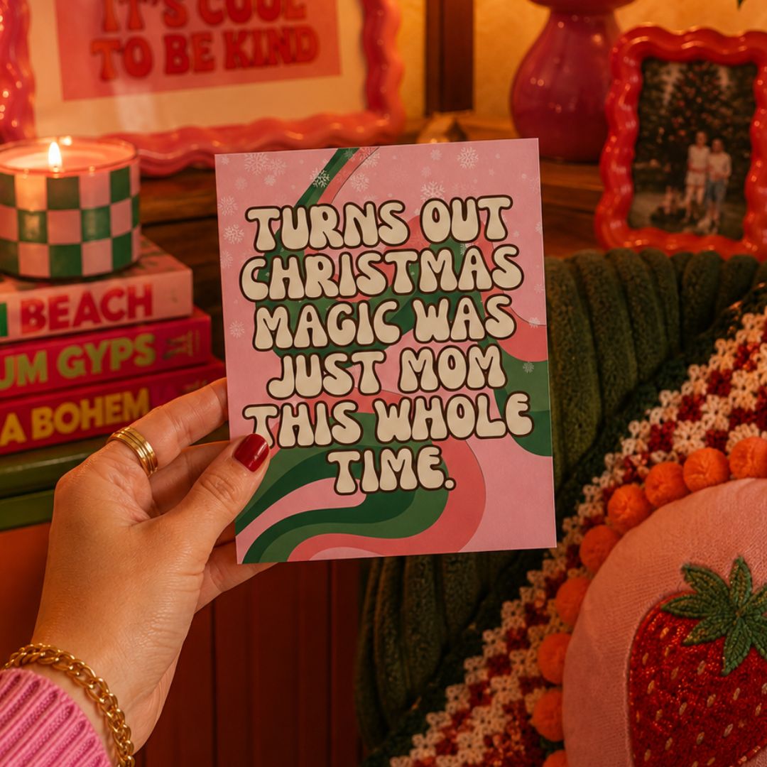 Christmas Magic Was Just Mom Card