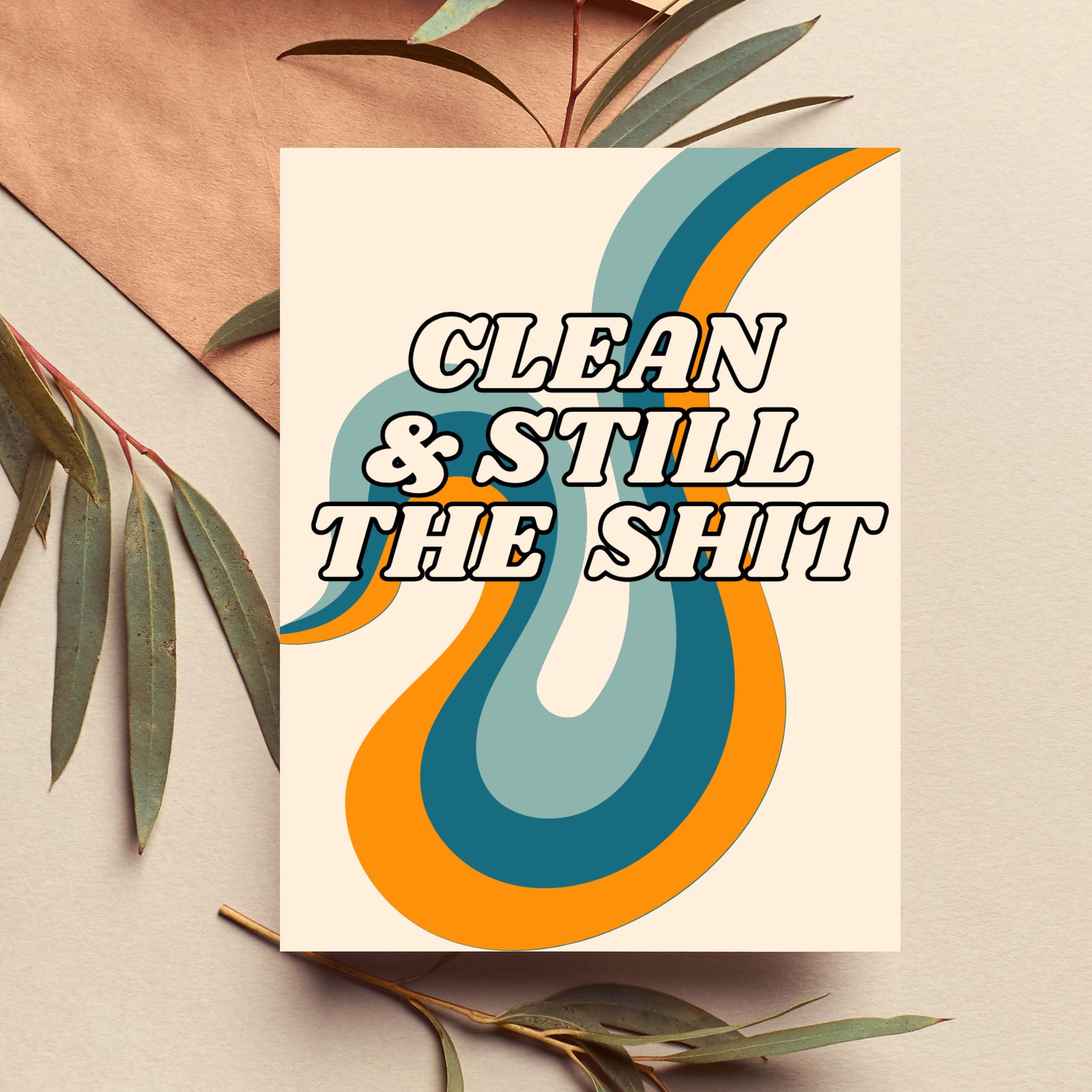 Clean & Still The Shit Card