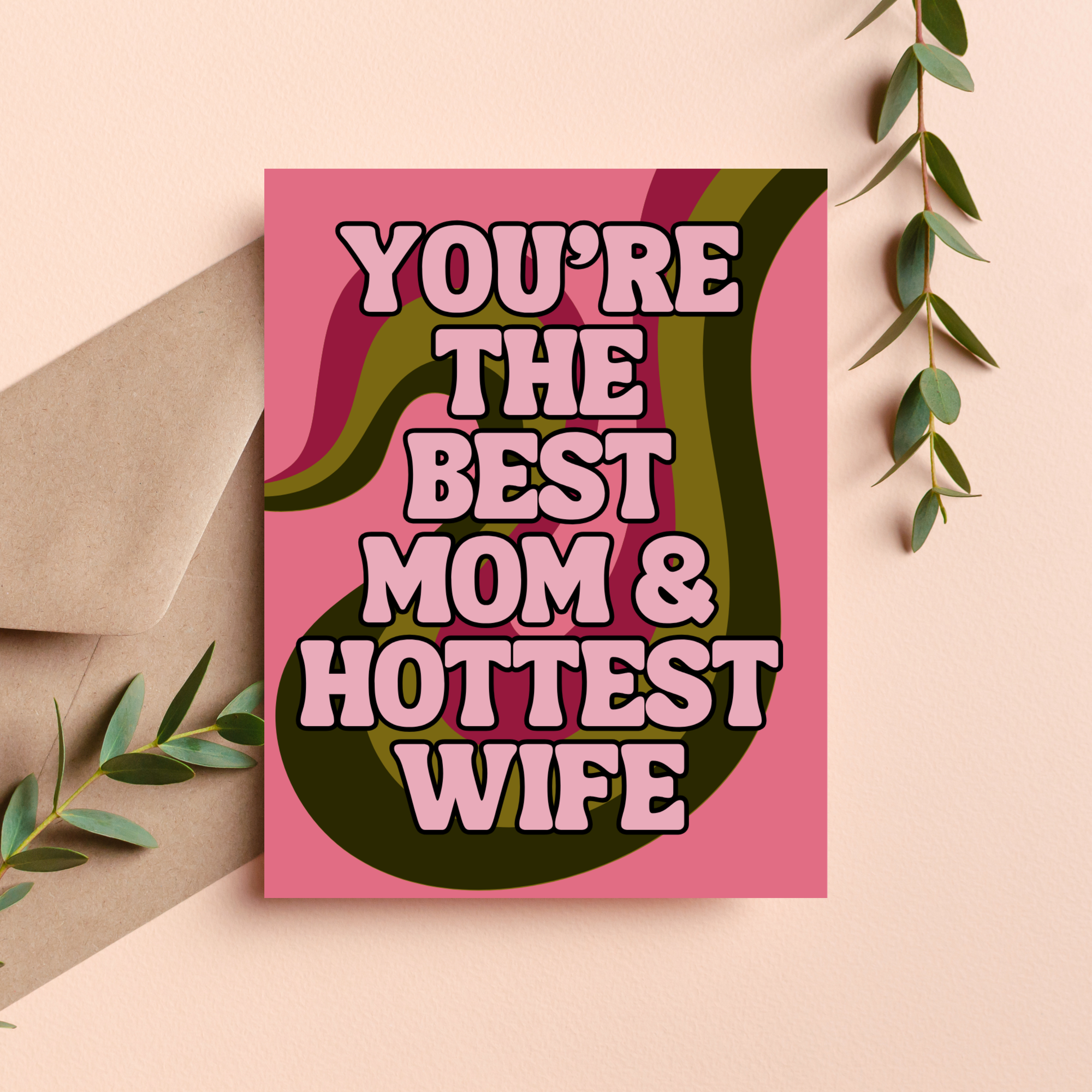 You're The Best Mom & Hottest Wife Card