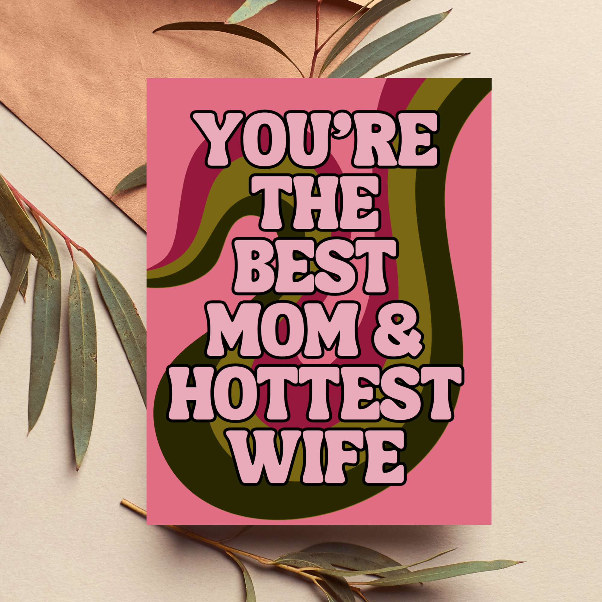 You're The Best Mom & Hottest Wife Card
