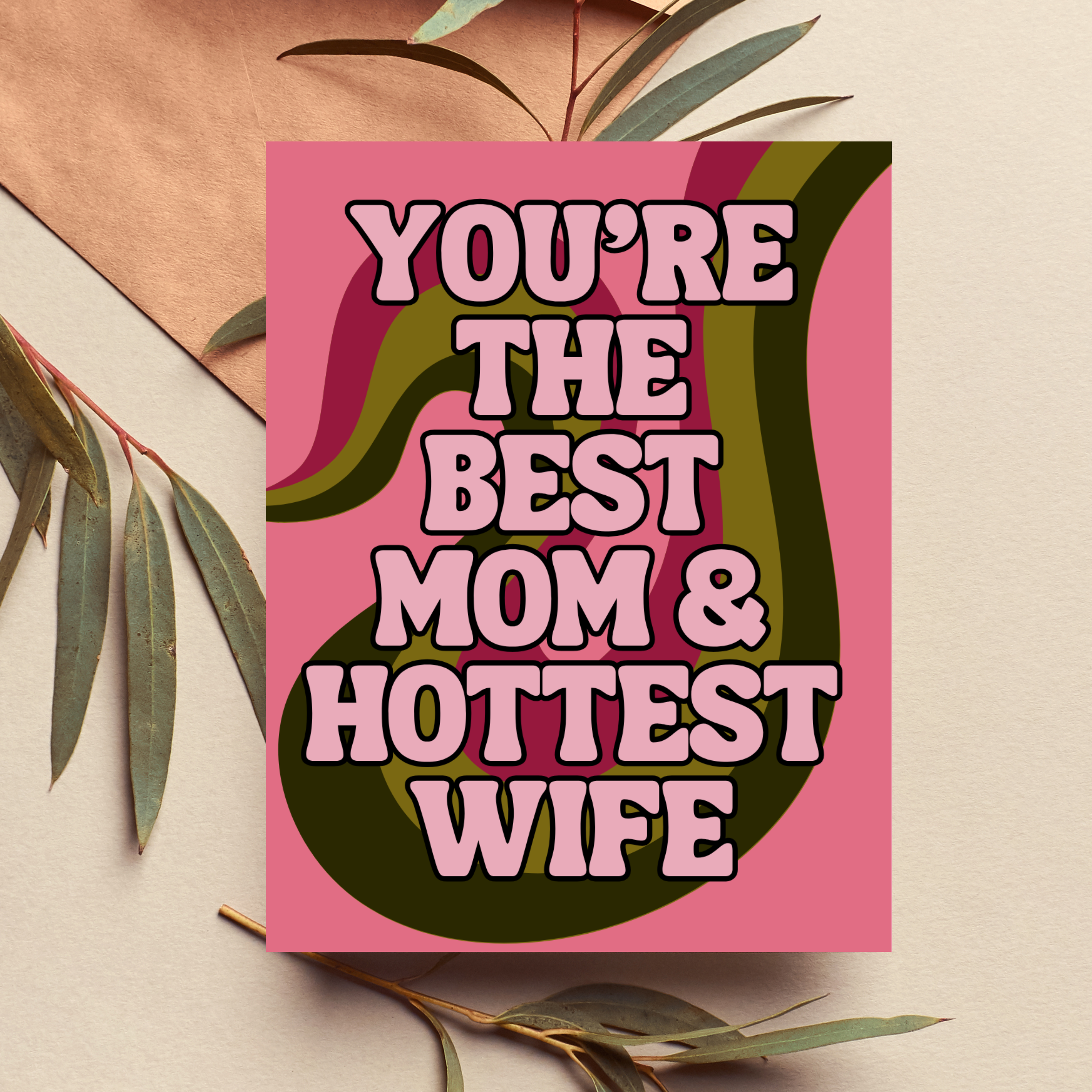 You're The Best Mom & Hottest Wife Card