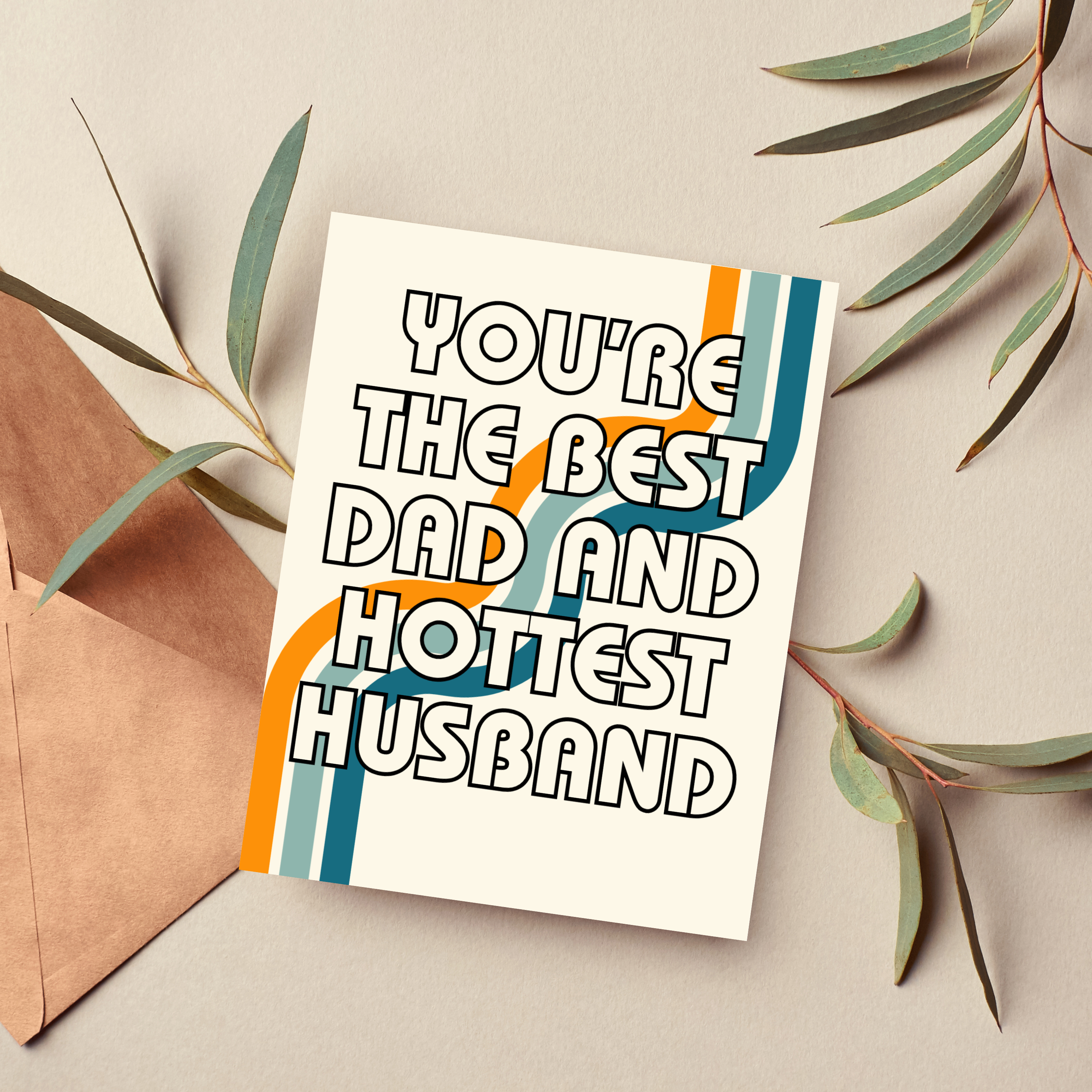 You're The Best Dad & Hottest Husband Card