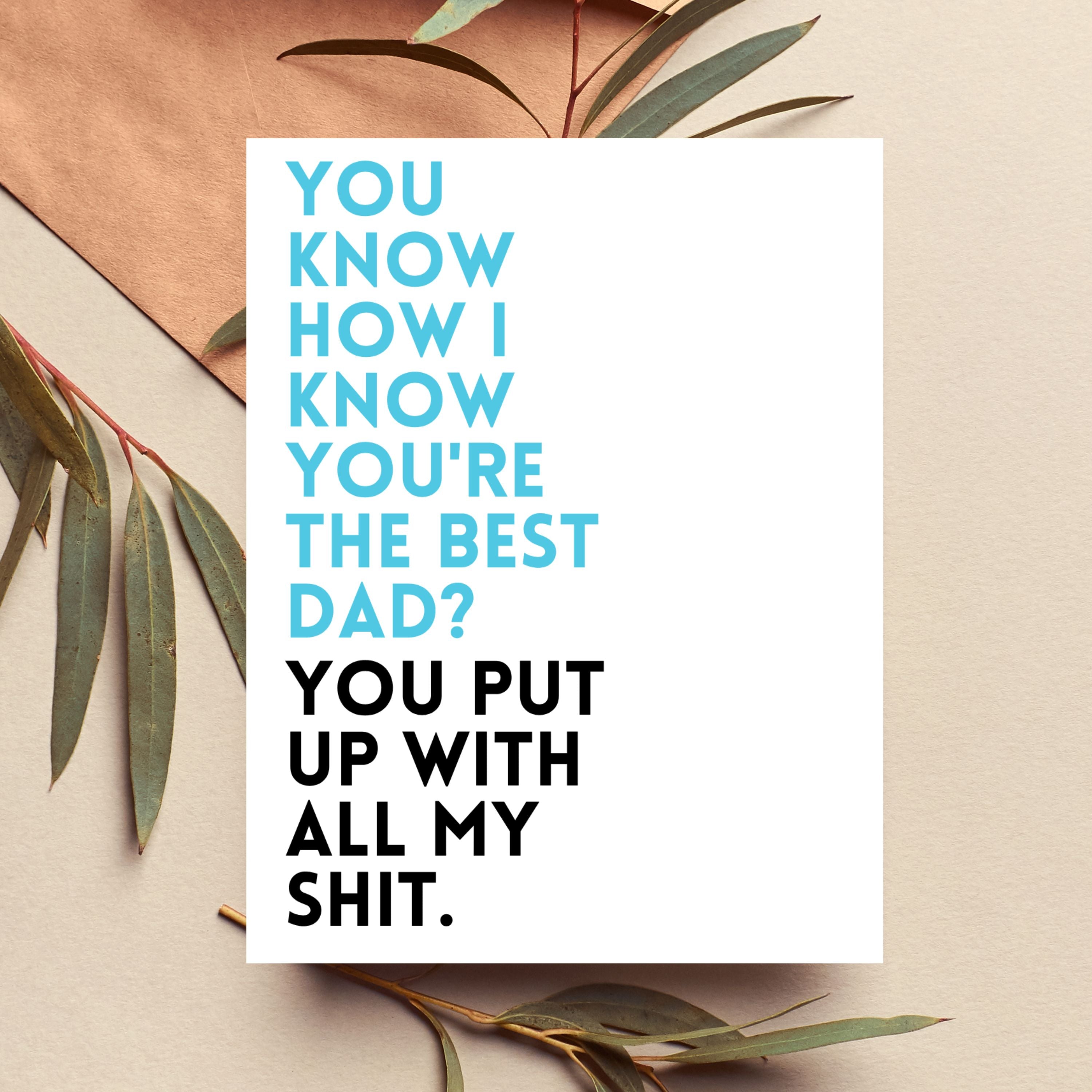Funny Father's Day Card for Dad — You Put Up With All My Shit A2 Card