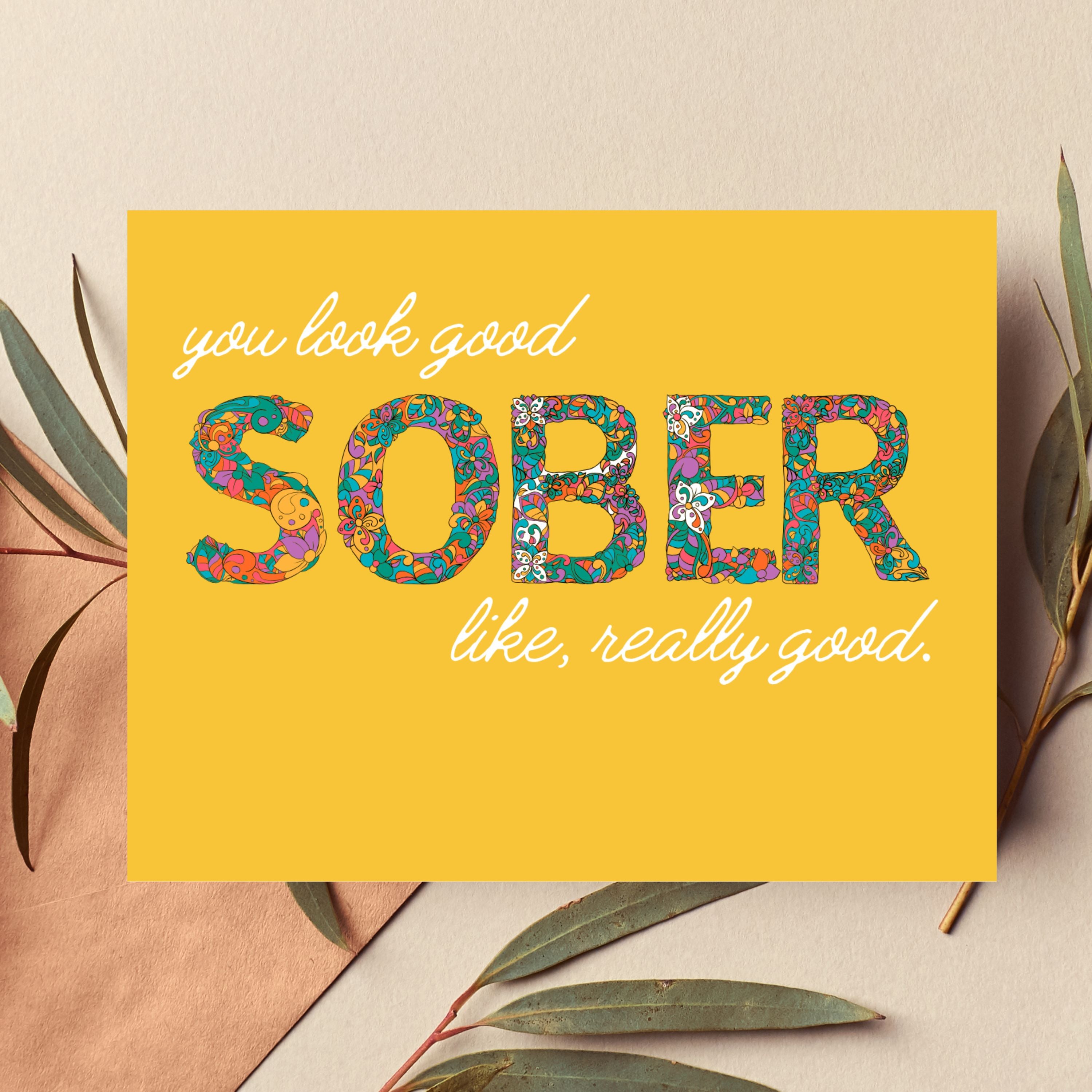 Funny Sobriety Card — You Look Really Good Sober A2 Card